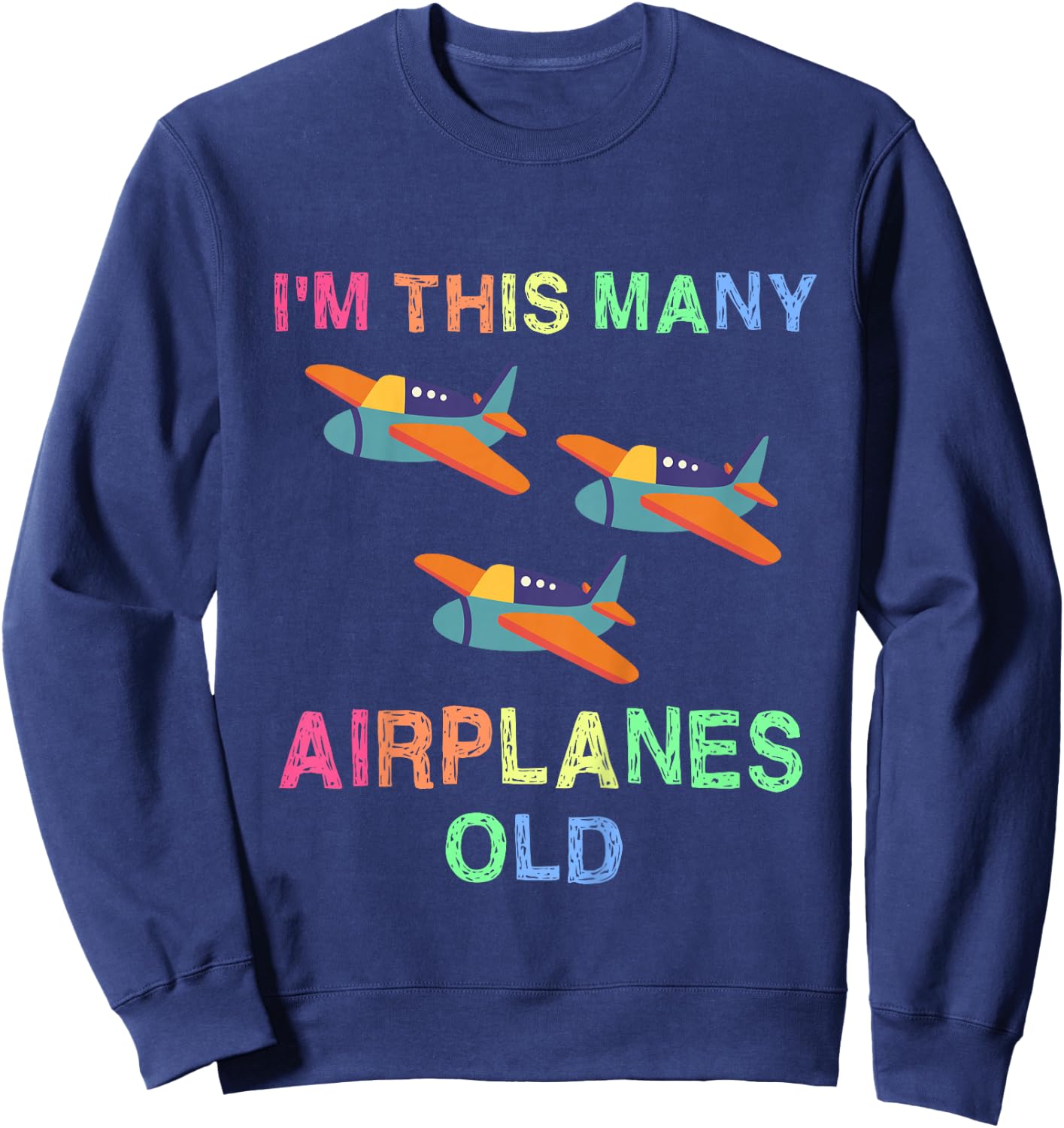 Im This Many Airplanes Old 3 Year Boy Girl Kid Birthday Idea Sweatshirt - Sweatshirt | Navy