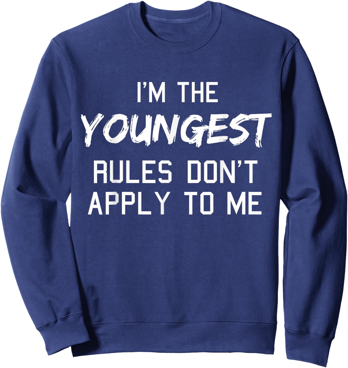 Youngest Child Shirt Rules Don't Apply to Me Siblings Sweatshirt - Sweatshirt | Navy