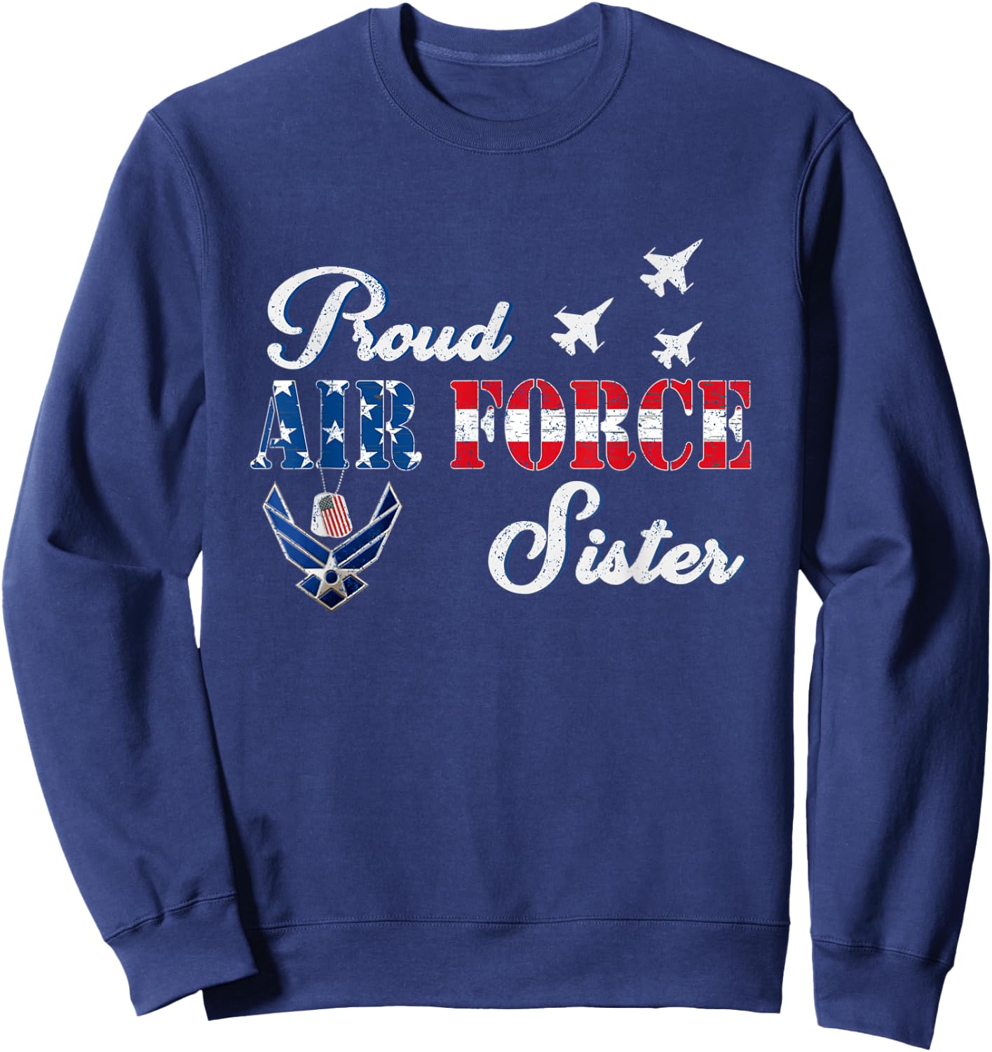 Air Force Sister Shirt - Proud Air Force Sister Flag Gift Sweatshirt - Sweatshirt | Navy