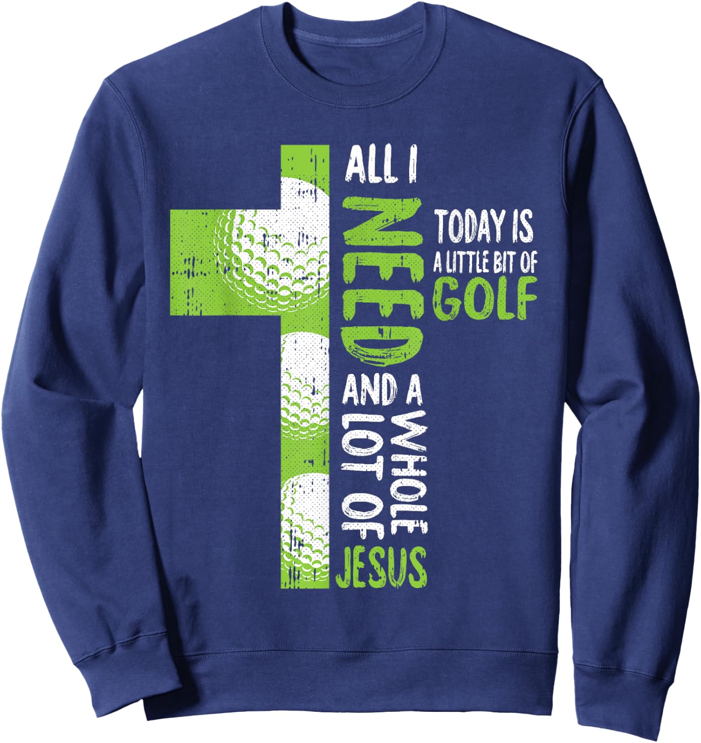 Whole Lot Of Jesus Golf Golfing Sport Lover Christian Golfer Sweatshirt - Sweatshirt | Navy