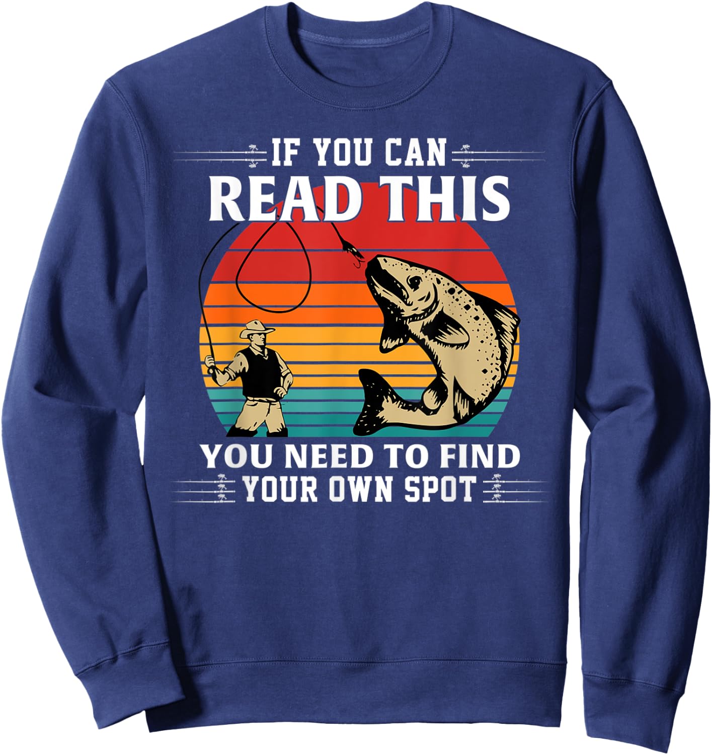 If You Can Read This You Need To Find Your Own Spot Sweatshirt - Sweatshirt | Navy