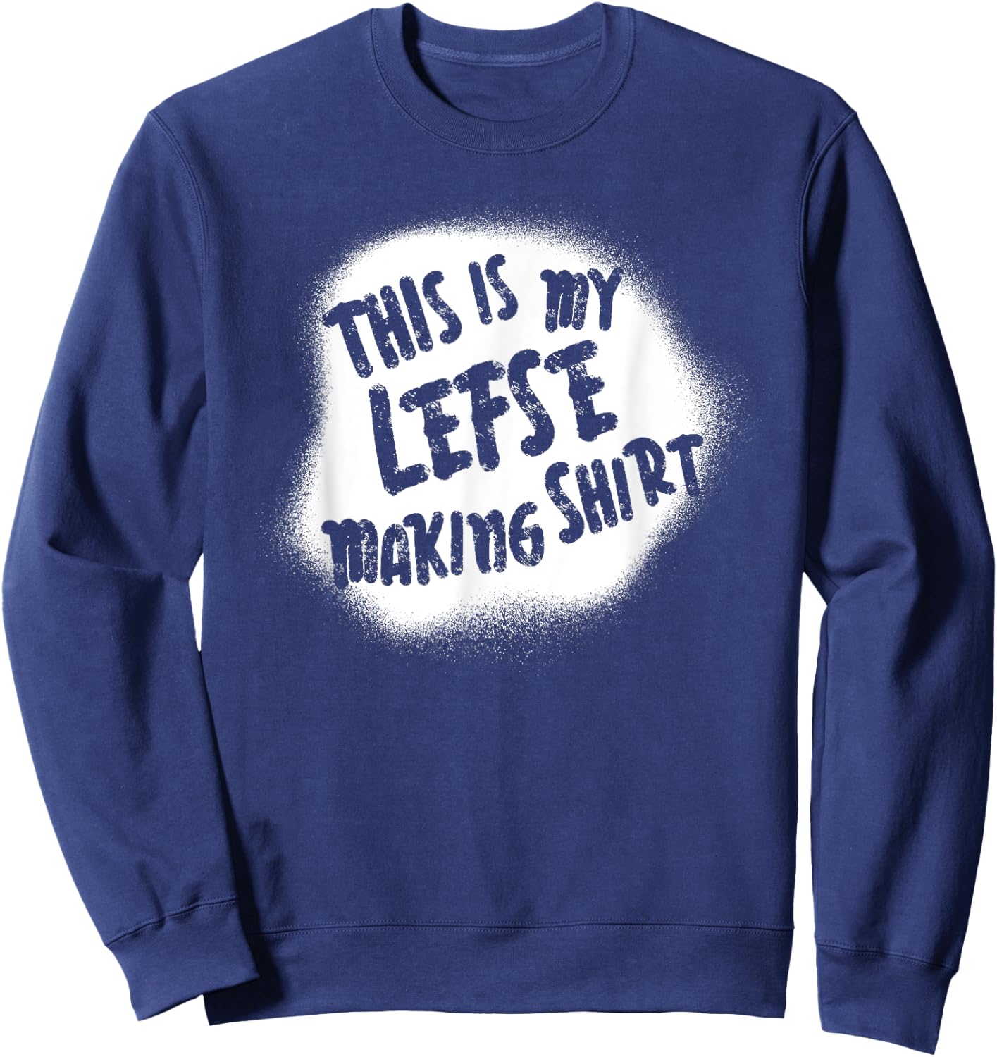 This Is My Lefse Making Shirt Norwegian Christmas Sweatshirt - Sweatshirt | Navy