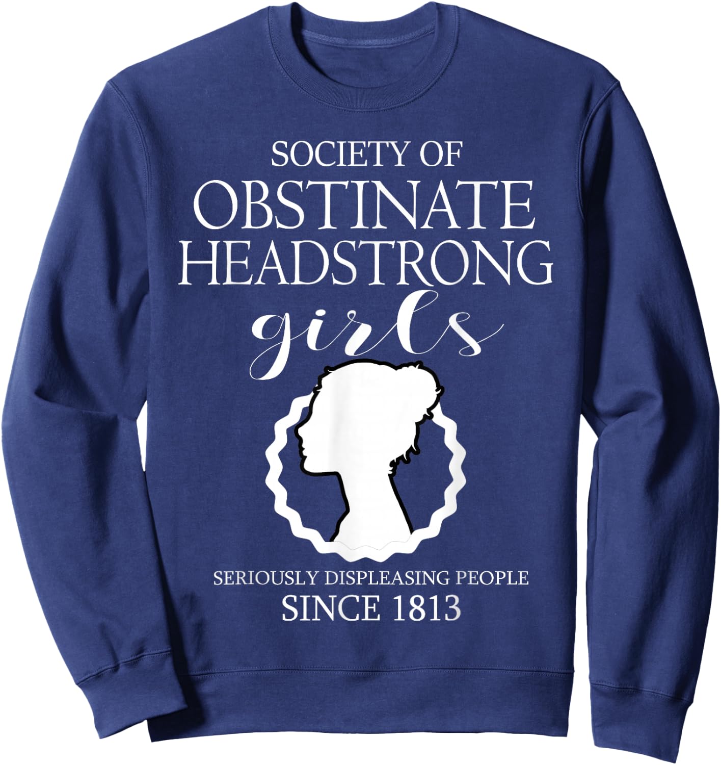 Society of Obstinate Headstrong Girls Jane Austen Gifts Sweatshirt - Sweatshirt | Navy