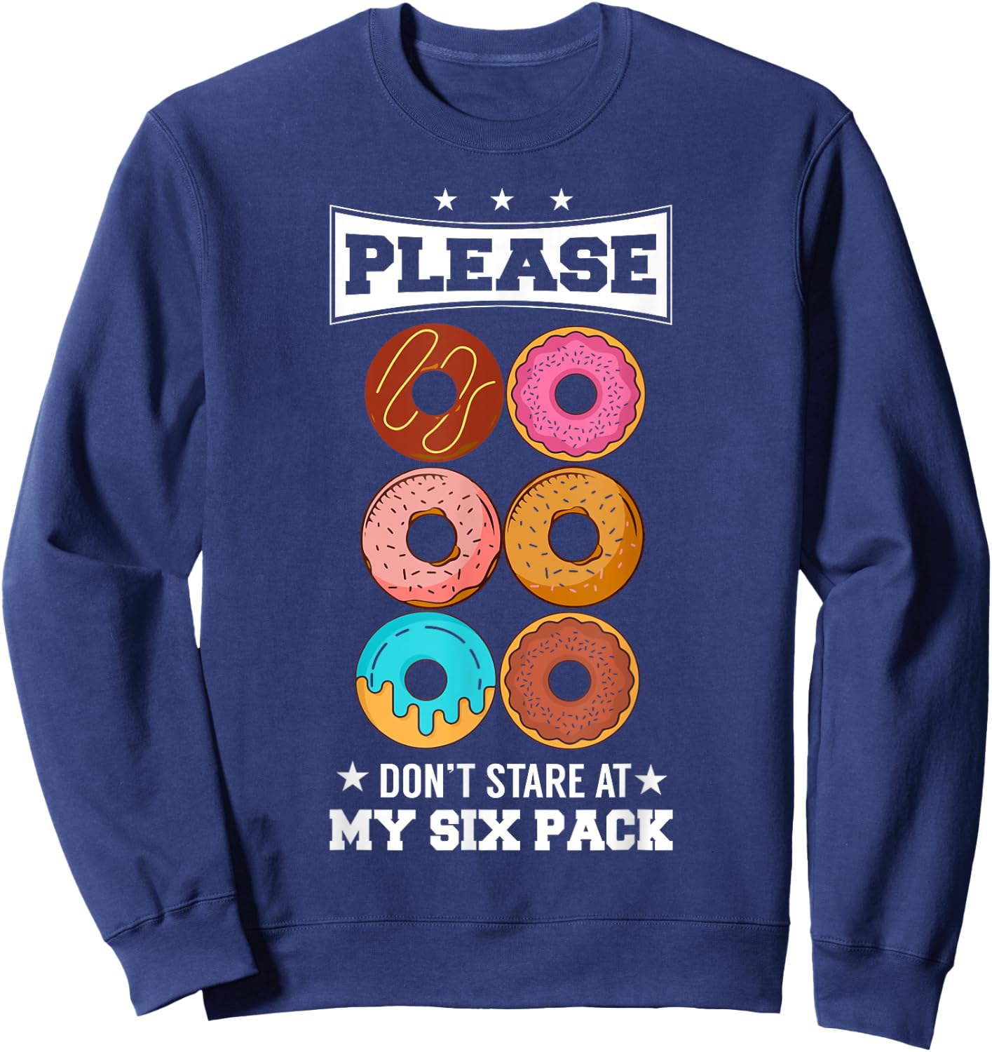 Please Don't Stare At My Six Pack Donut Sweatshirt - Sweatshirt | Navy