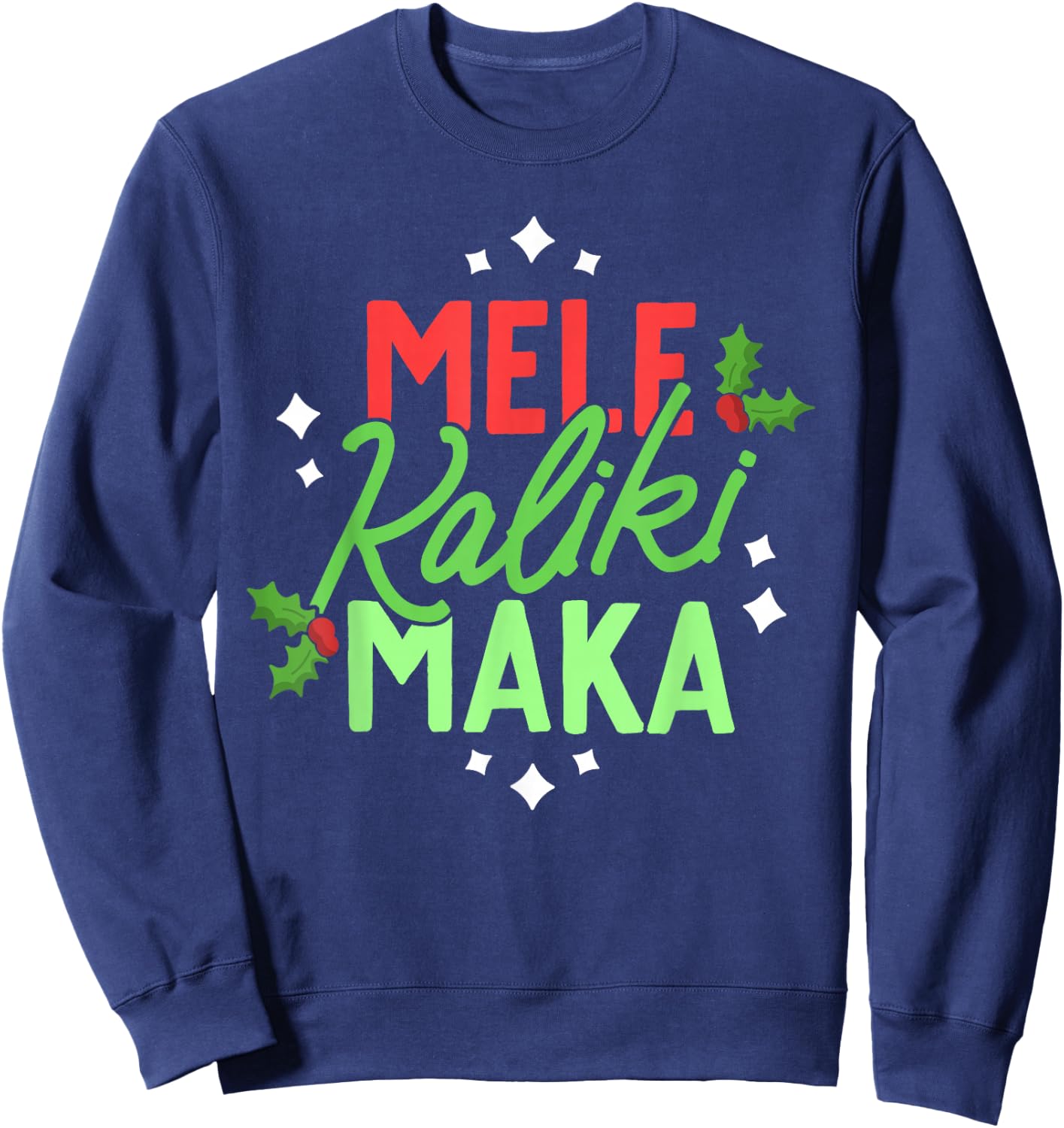 Christmas In Hawaii Mele Kalikimaka Hawaiian Holiday Xmas Sweatshirt - Sweatshirt | Navy