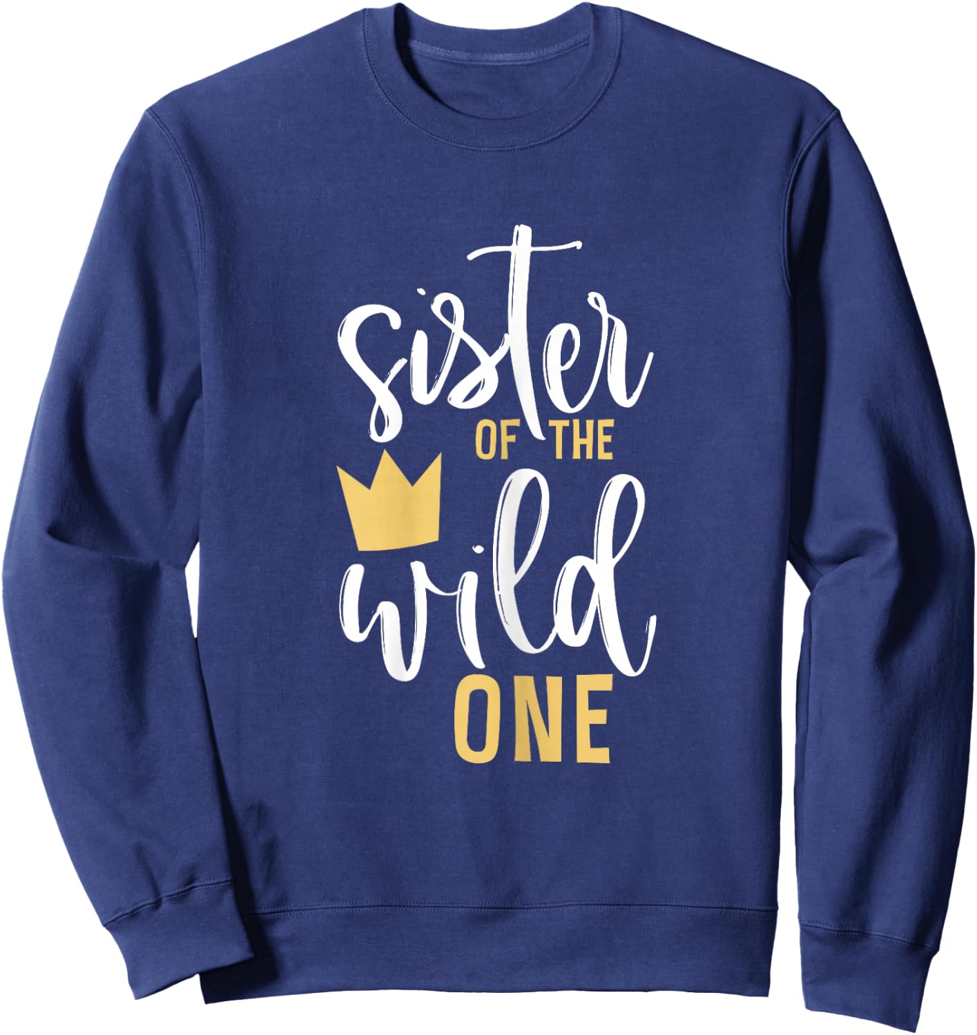 Sister of the Wild One Shirt 1st Birthday First Thing Sweatshirt - Sweatshirt | Navy