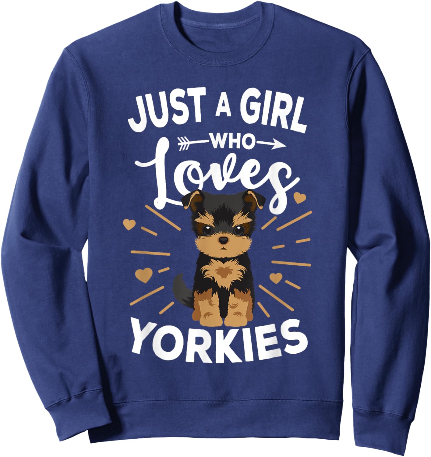 Yorkshire Terrier Just A Girl Who Loves Yorkies Gift Sweatshirt - Sweatshirt | Navy