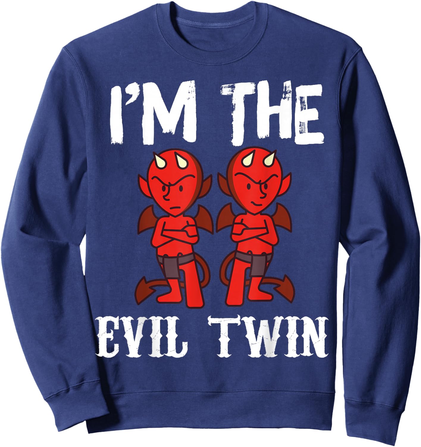 I'm The Evil Twin Funny Twin Hilarious Gift - Black - Small - -Adults - Cotton 60%, Polyester 40% Sweatshirt - Sweatshirt | Navy