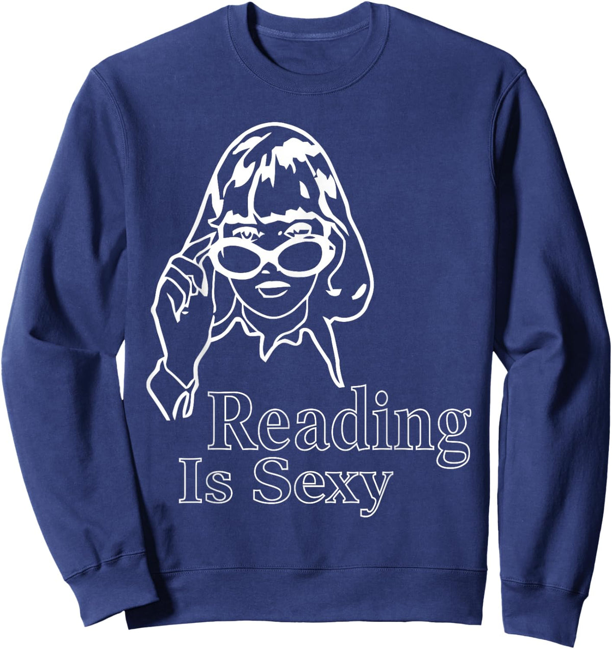 I Love Reading Bookish Abibliophobia Reading is Sexy Sweatshirt - Sweatshirt | Navy