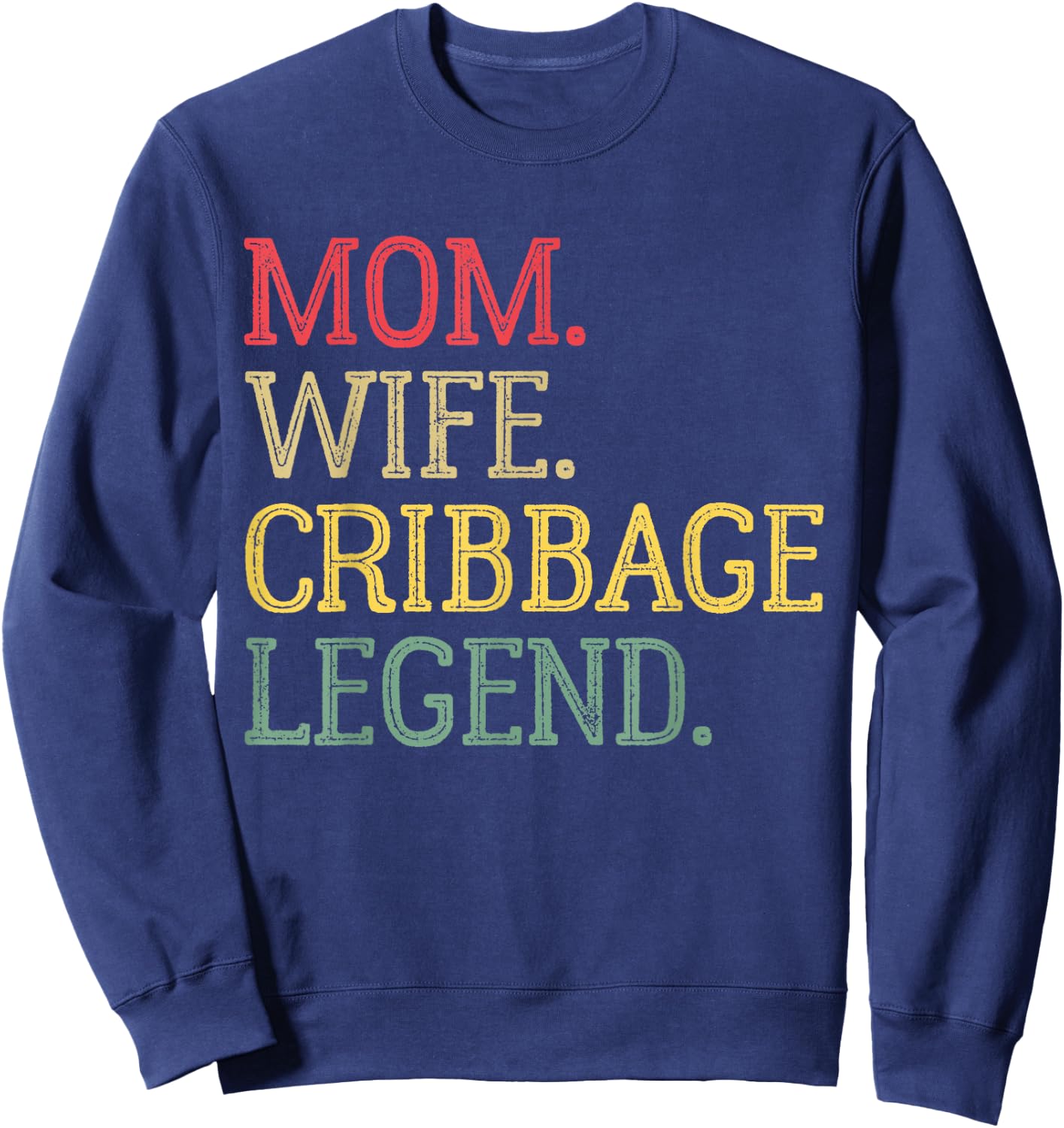 Mom Wife Cribbage Legend Vintage Cribbage Board Game Sweatshirt - Sweatshirt | Navy