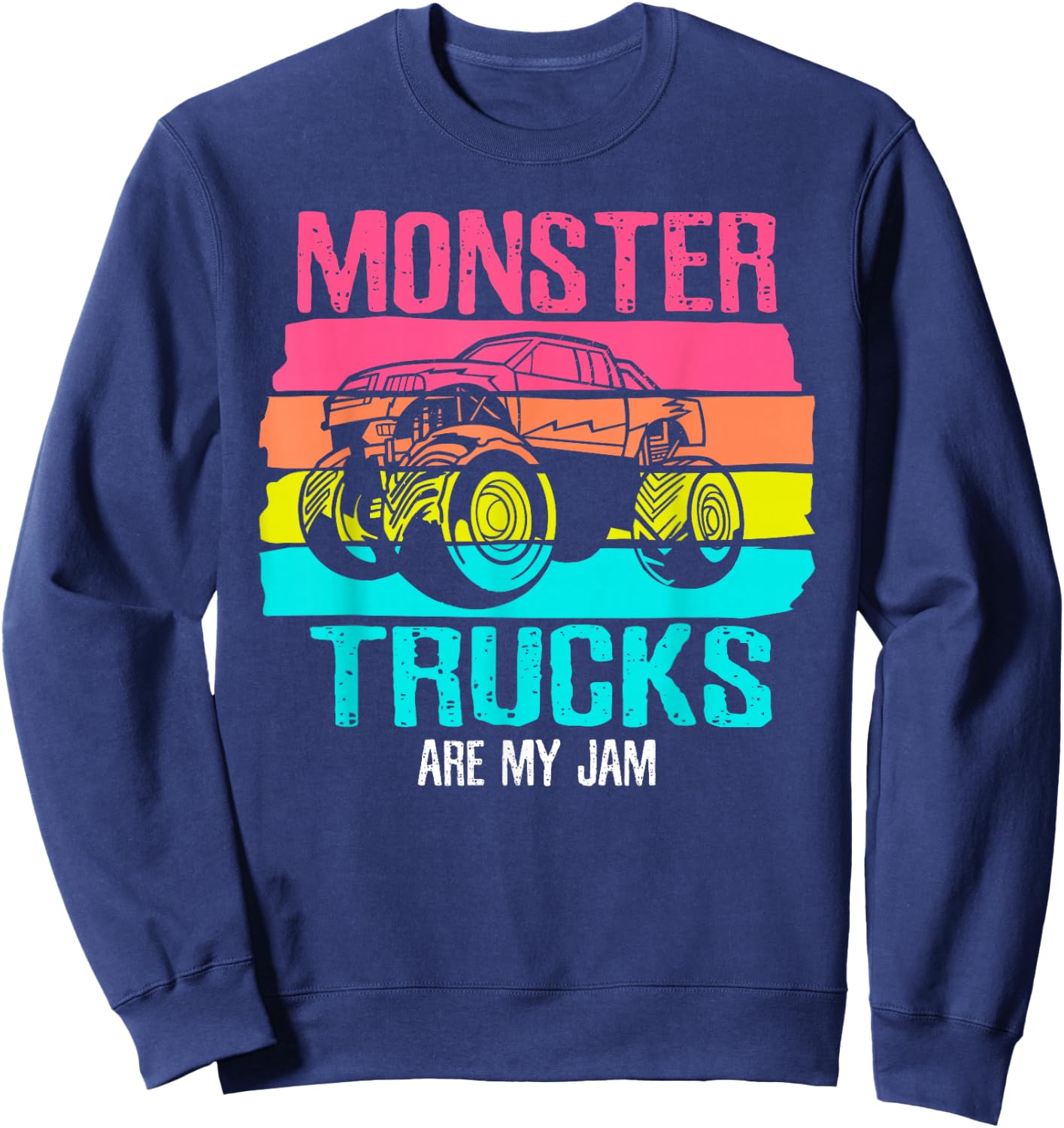 Monster Trucks Are My Jam Engines Truck Car Lovers Trucker Sweatshirt - Sweatshirt | Navy