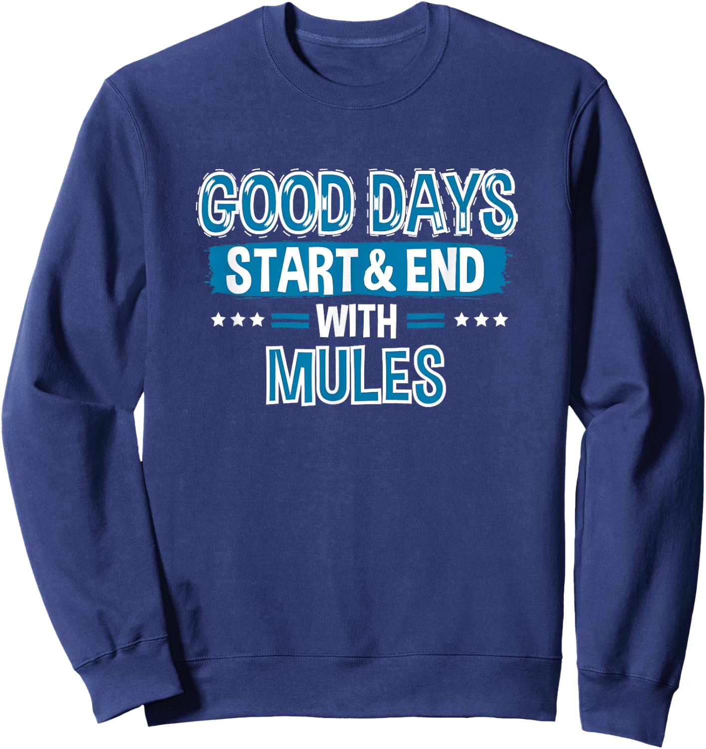 MULES Lover Clothes Animal Quote Gift Mule Sweatshirt - Sweatshirt | Navy