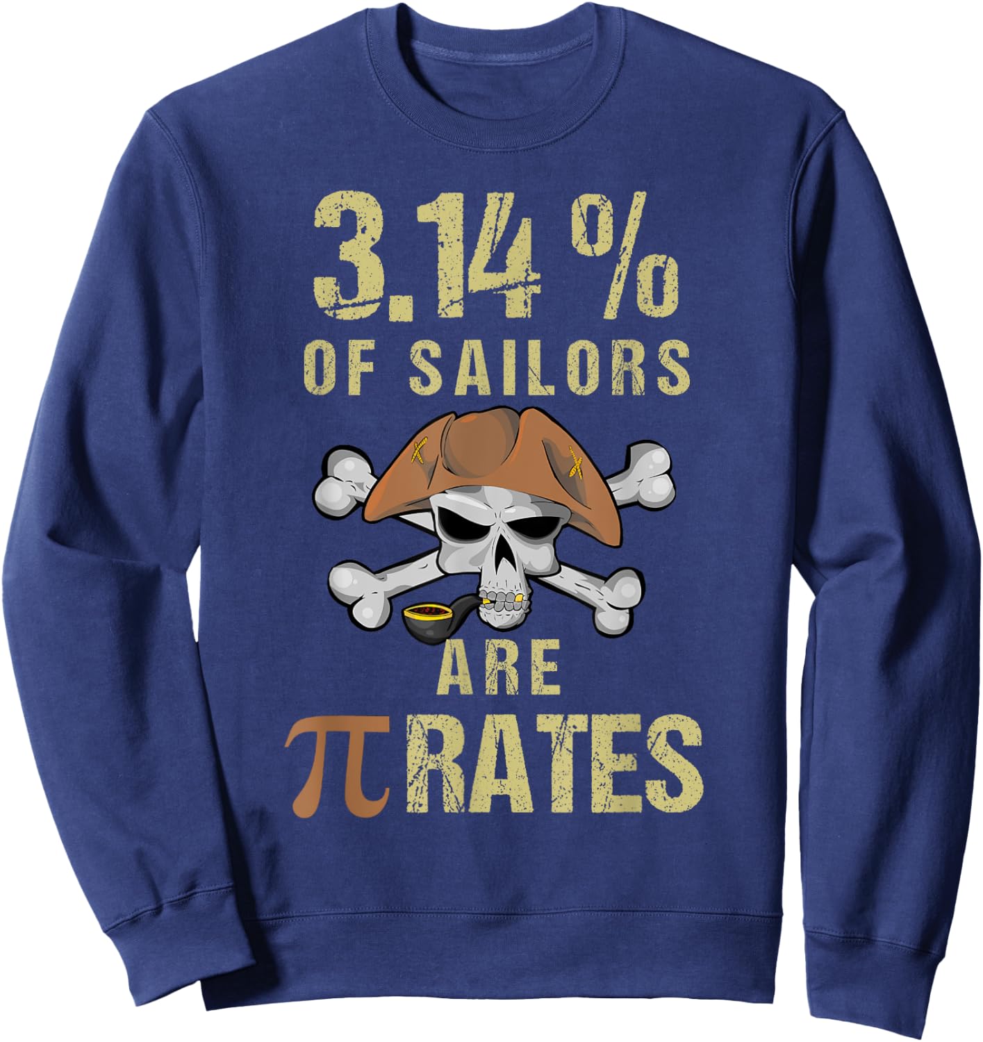 Funny Pi Day Shirt Pirate Costume Math for Pi Day 3.14 Pie Sweatshirt - Sweatshirt | Navy