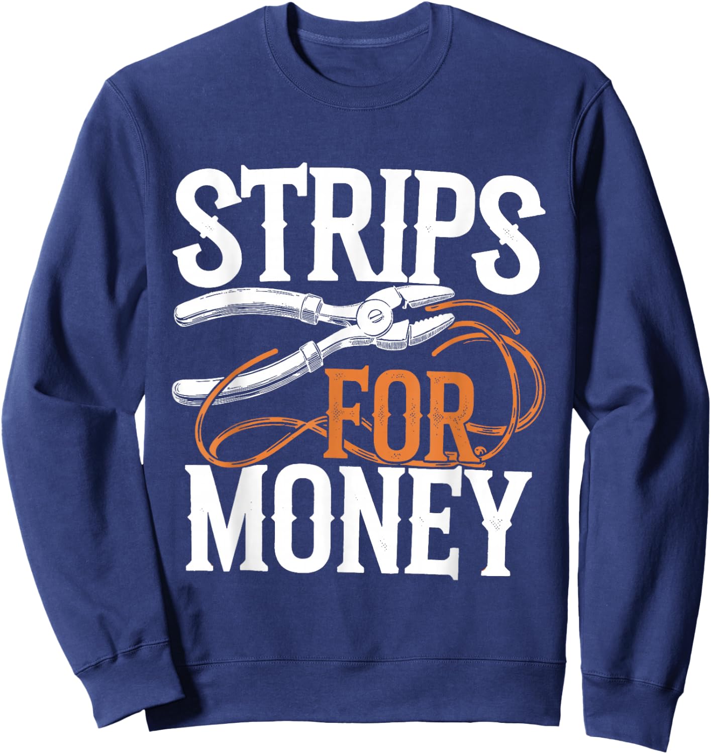Electrician's Funny Strips For Money Sweatshirt - Sweatshirt | Navy