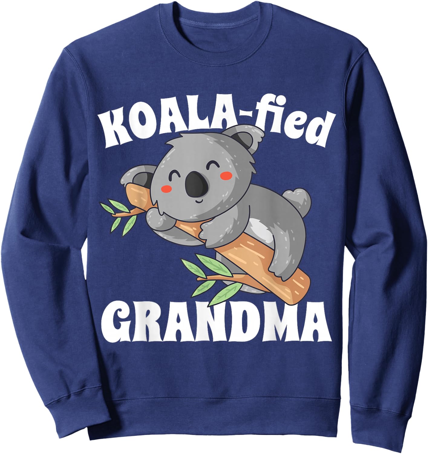 Koala Grandma Koalafied Cute Birth Announcement Grandma Gift Sweatshirt - Sweatshirt | Navy