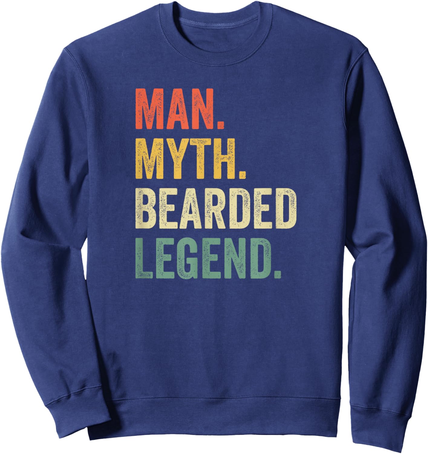 Man Myth Bearded Legend Dad Beard Father's Day Vintage Sweatshirt - Sweatshirt | Navy