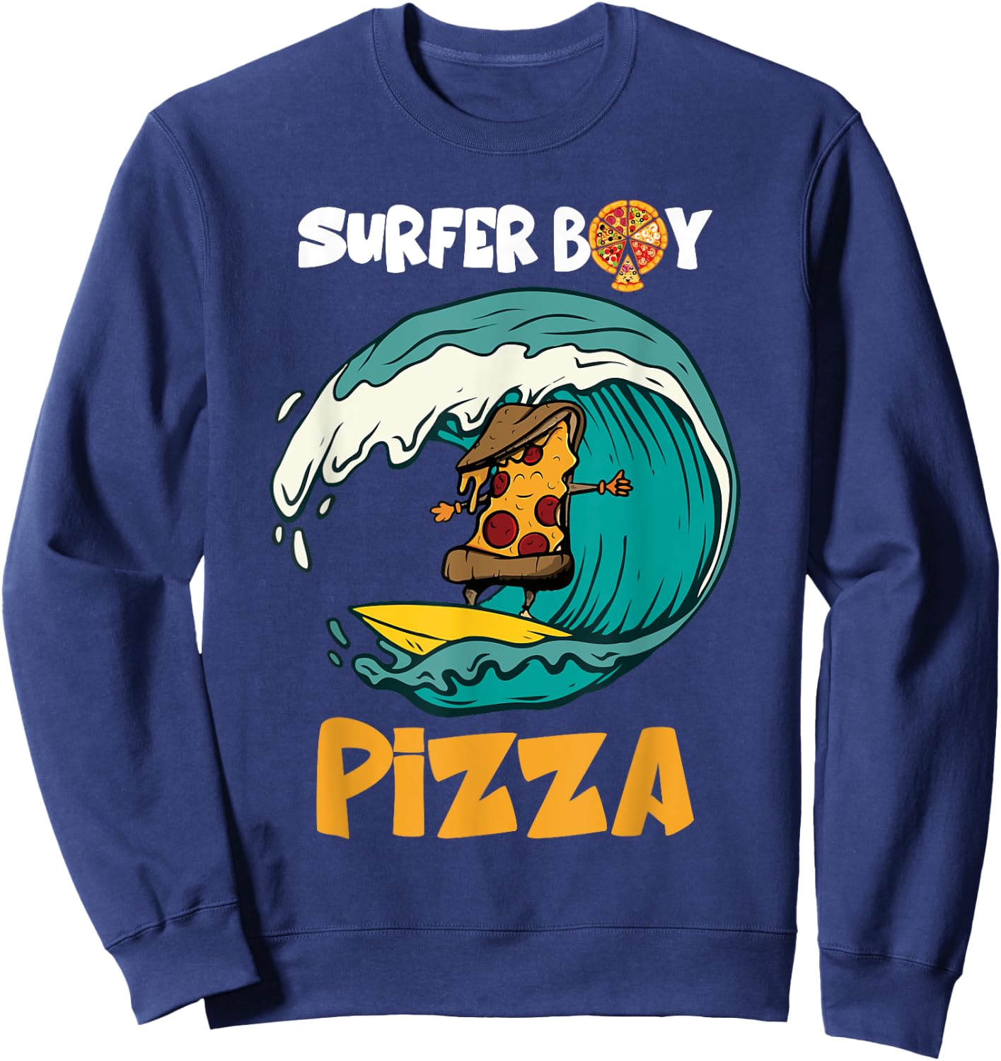 Surfer Boy For Who Love Surfing And Eat Pizzas Summer Sweatshirt - Sweatshirt | Navy