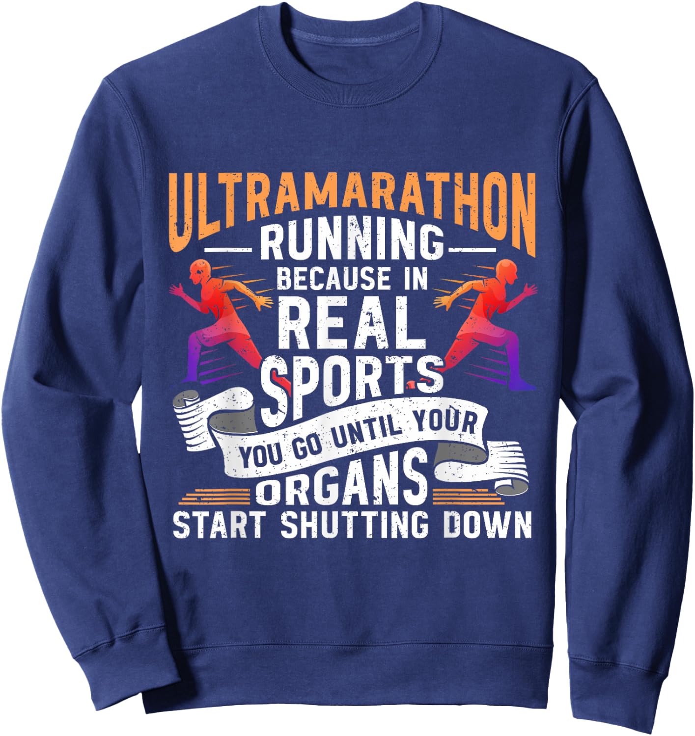 Ultramarathon Ultra Running Ultra Runner Ultra Marathon Sweatshirt - Sweatshirt | Navy
