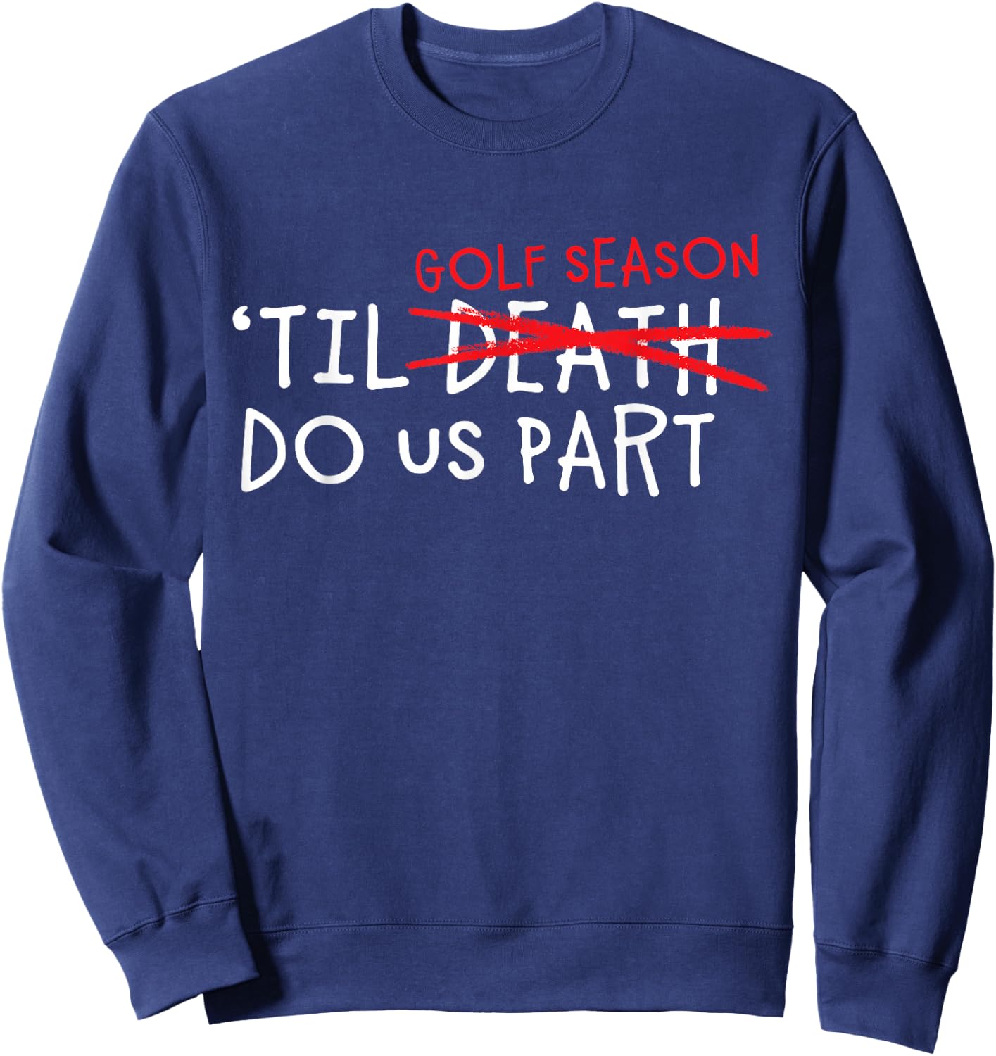 Funny Bride & Groom Marriage Vows Shower Design Golf Season Sweatshirt - Sweatshirt | Navy
