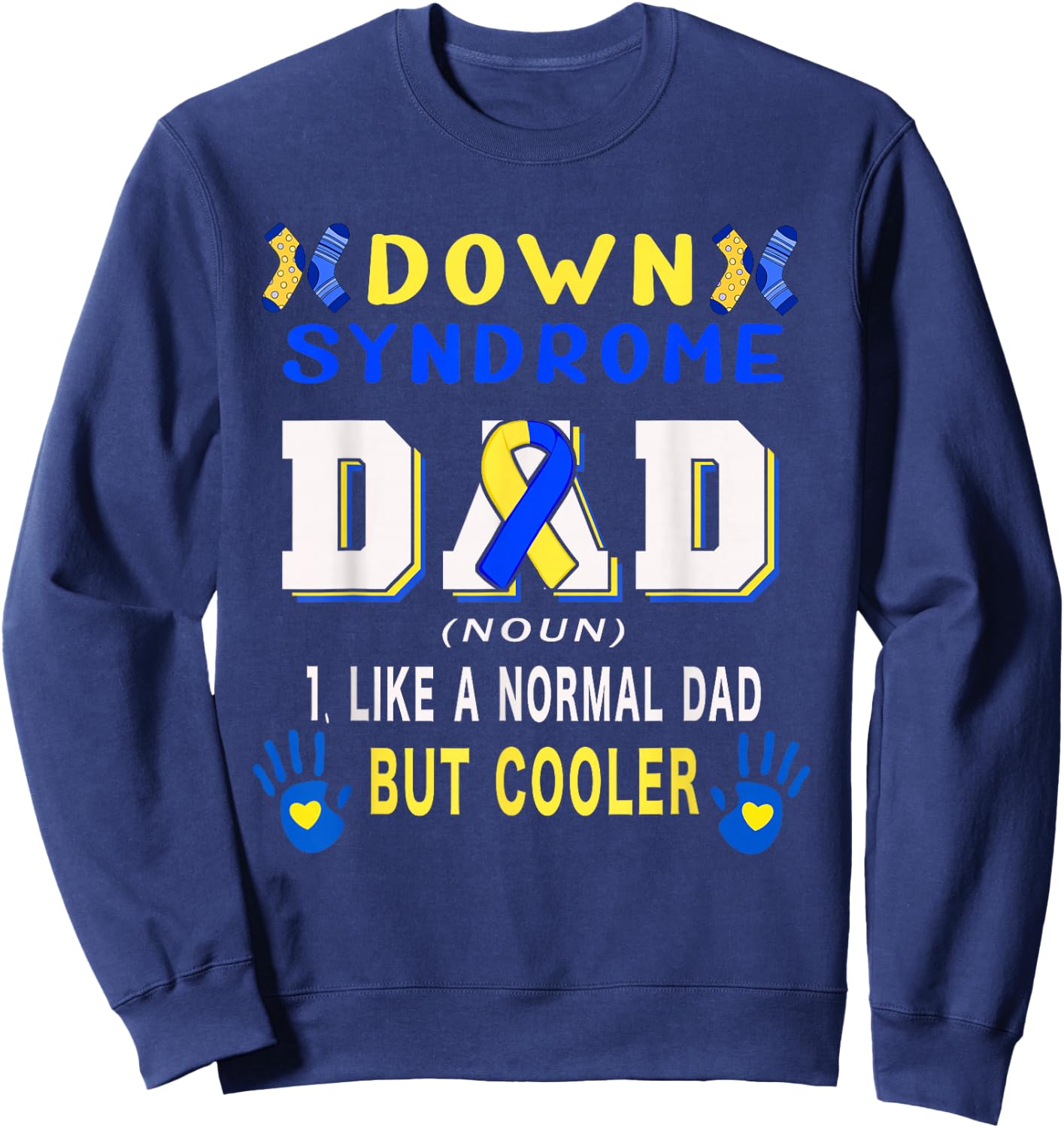 Down Syndrome Dad Definition Cooler Proud Down Awareness Sweatshirt - Sweatshirt | Navy
