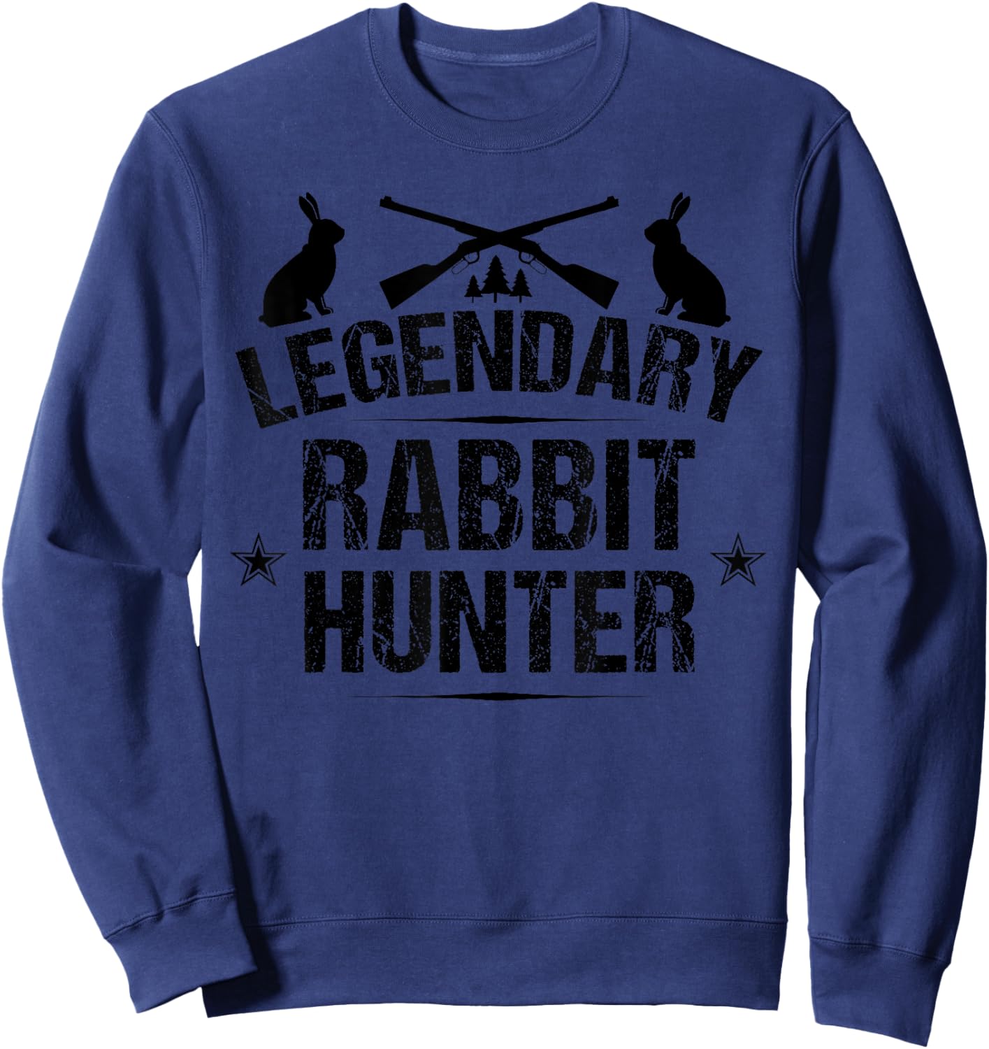 Funny Rabbit Hunting Gift Cute Proud Legendary Rabbit Hunter Sweatshirt - Sweatshirt | Navy