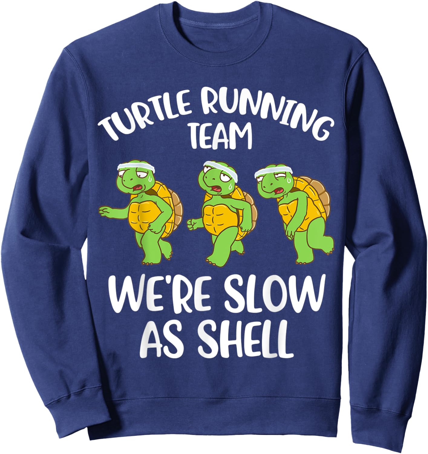 Turtle Running Team We're Slow As Shell Sweatshirt - Sweatshirt | Navy