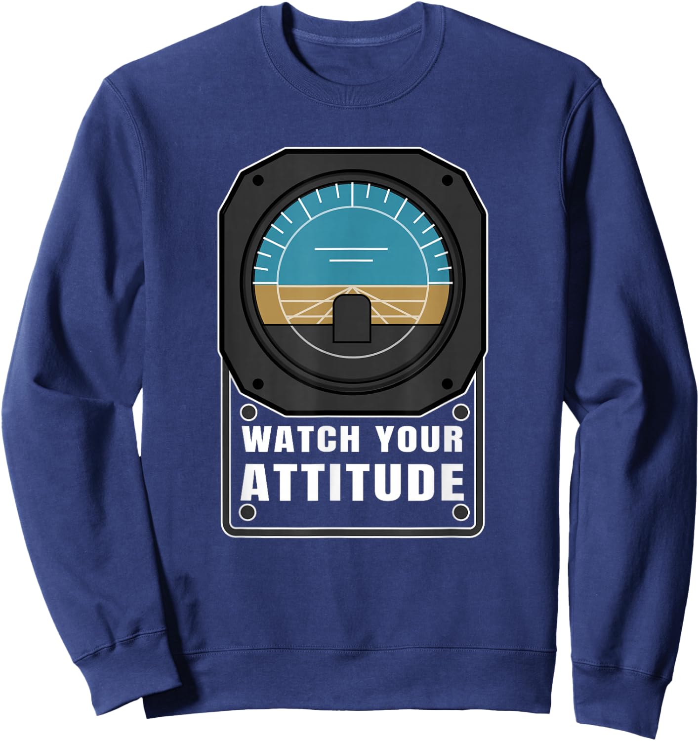 Watch Your Attitude Pilot Aviation Birthday Gift Sweatshirt - Sweatshirt | Navy
