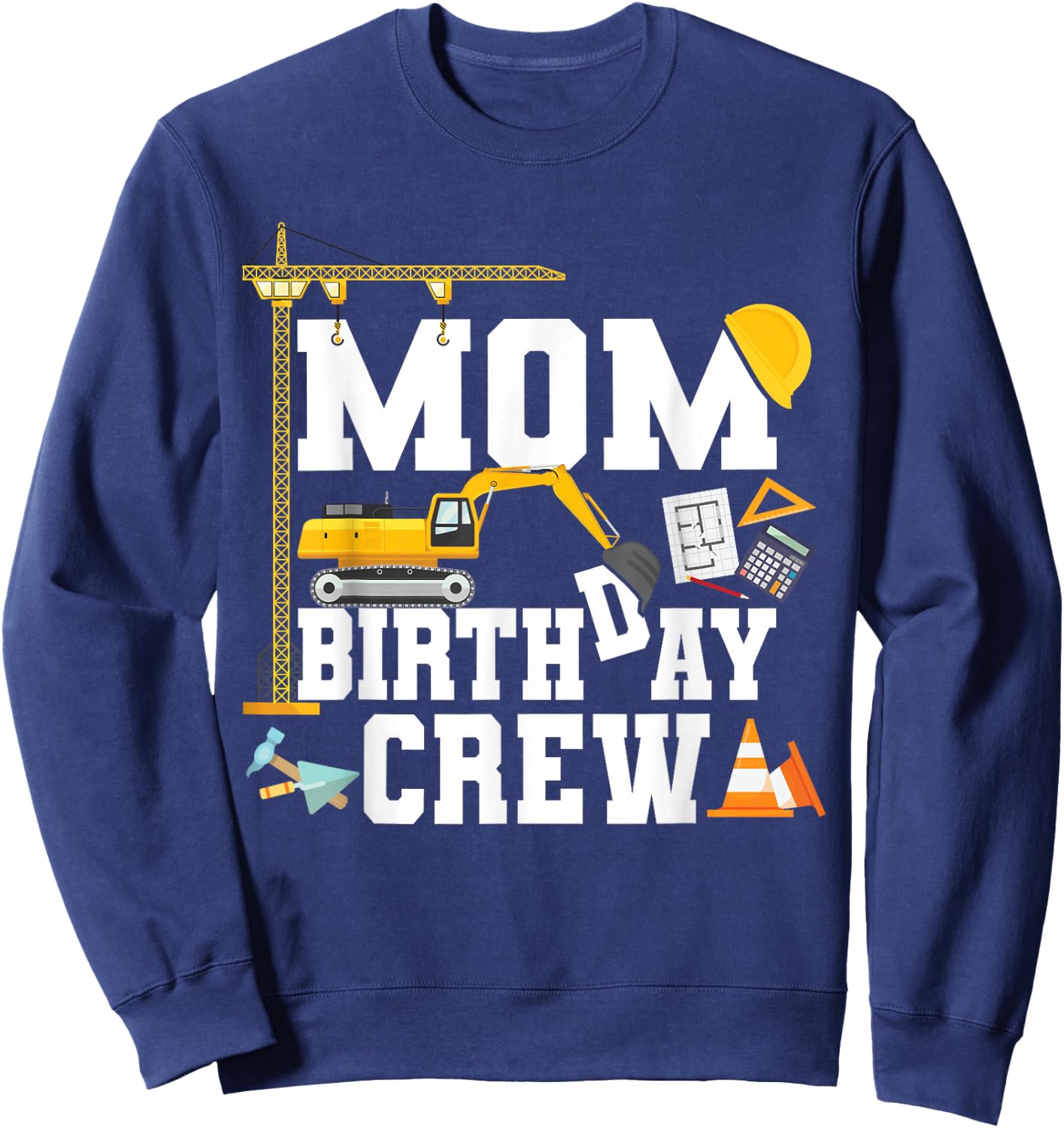 Mom Birthday Crew Shirt Mother Construction Birthday Party Sweatshirt - Sweatshirt | Navy
