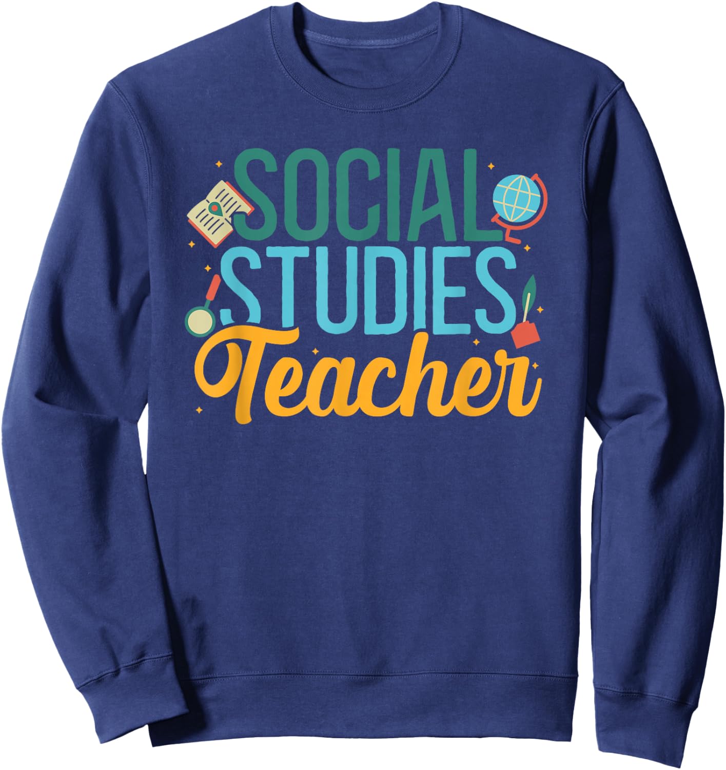 Social Studies Teacher Sociologist History Social Science Sweatshirt - Sweatshirt | Navy