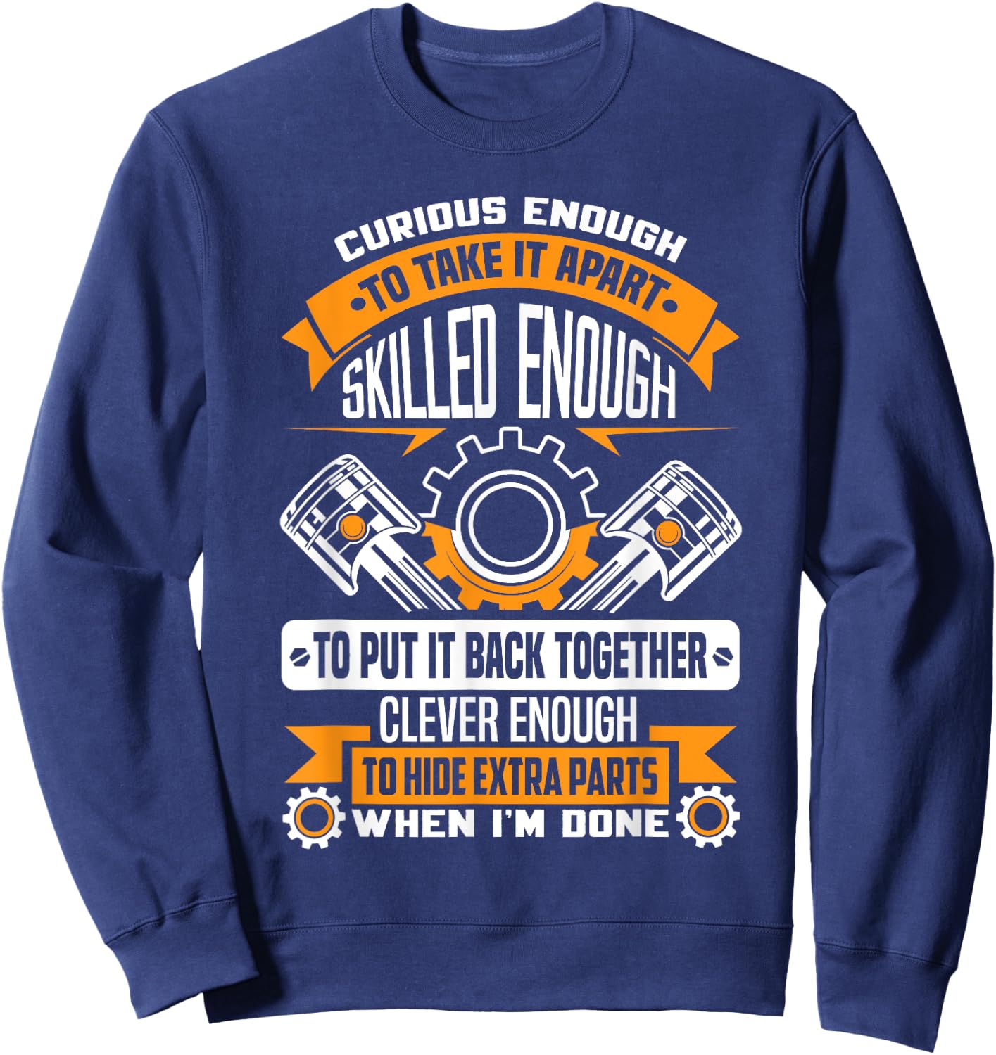 Curious enough to take it apart skilled enough - mechanic Sweatshirt - Sweatshirt | Navy