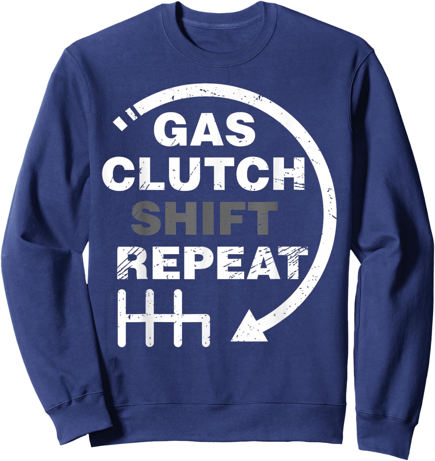 Gas Clutch Shift Repeat Funny Automotive Mechanic Gift Men Sweatshirt - Sweatshirt | Navy