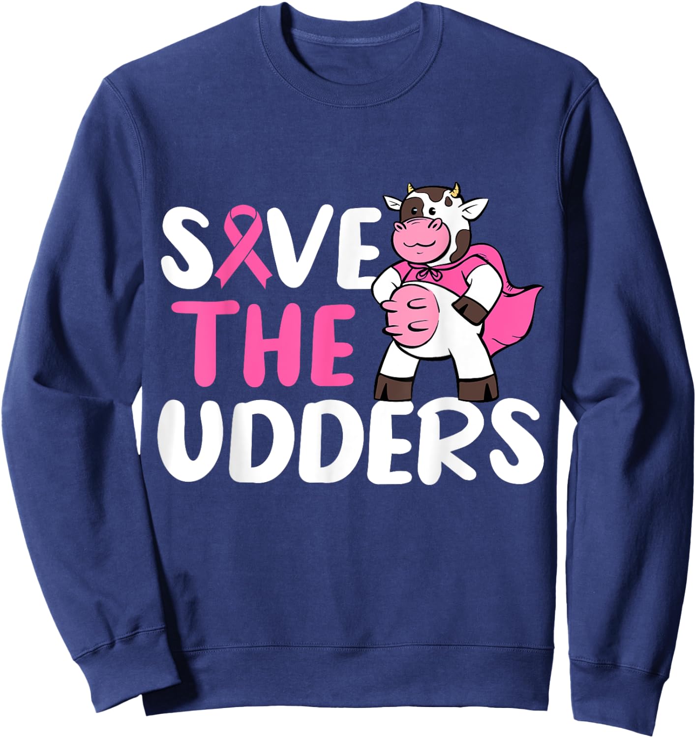 Save The Udders Cow Breast Cancer Awareness Sweatshirt - Sweatshirt | Navy