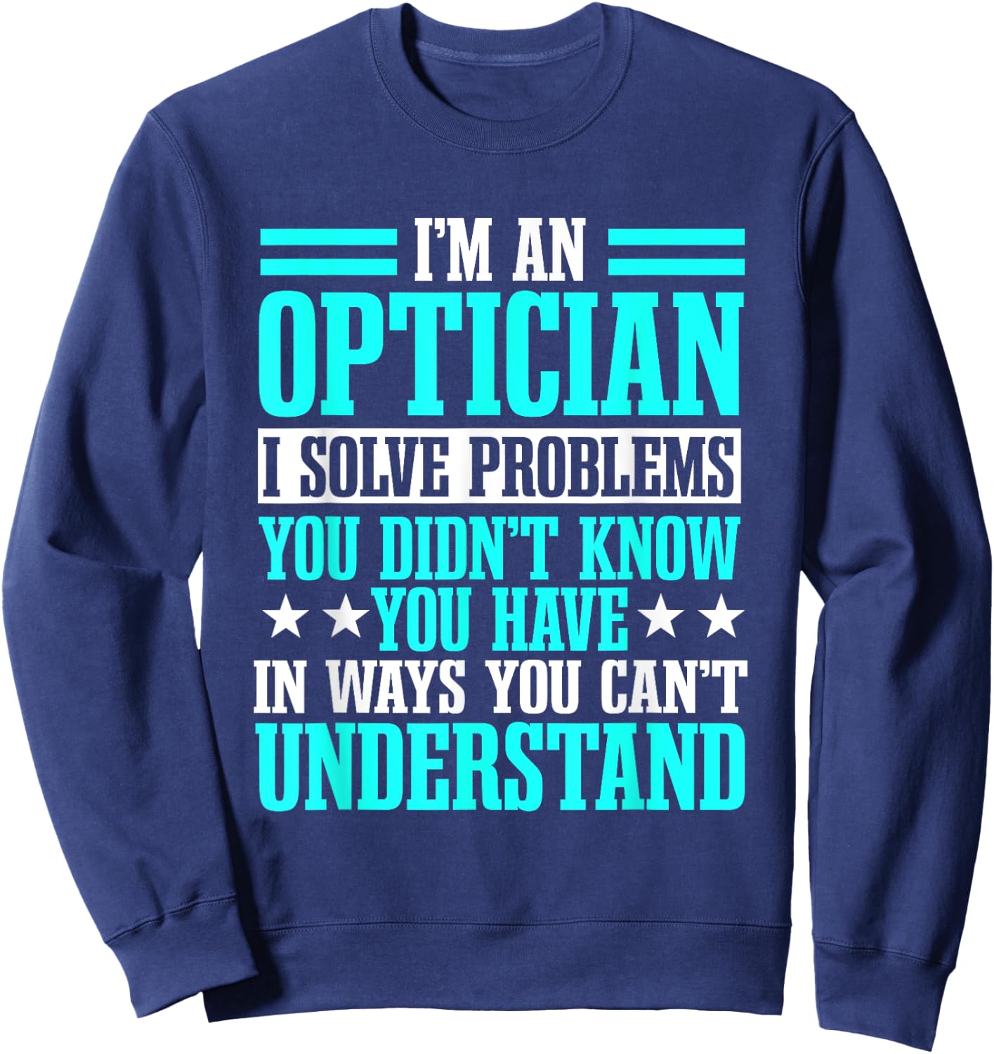 Optician Optometrists Doctor Eye Ophthalmologist Sweatshirt - Sweatshirt | Navy