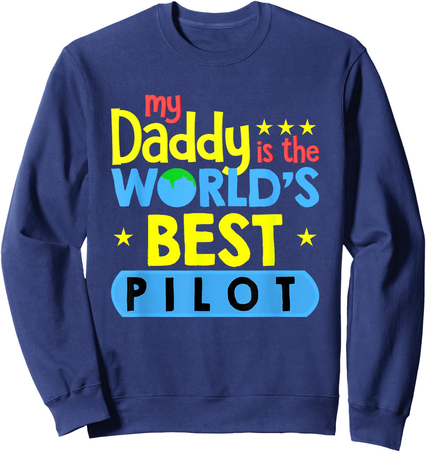 My Daddy is the world's best pilot funny aviation Sweatshirt - Sweatshirt | Navy