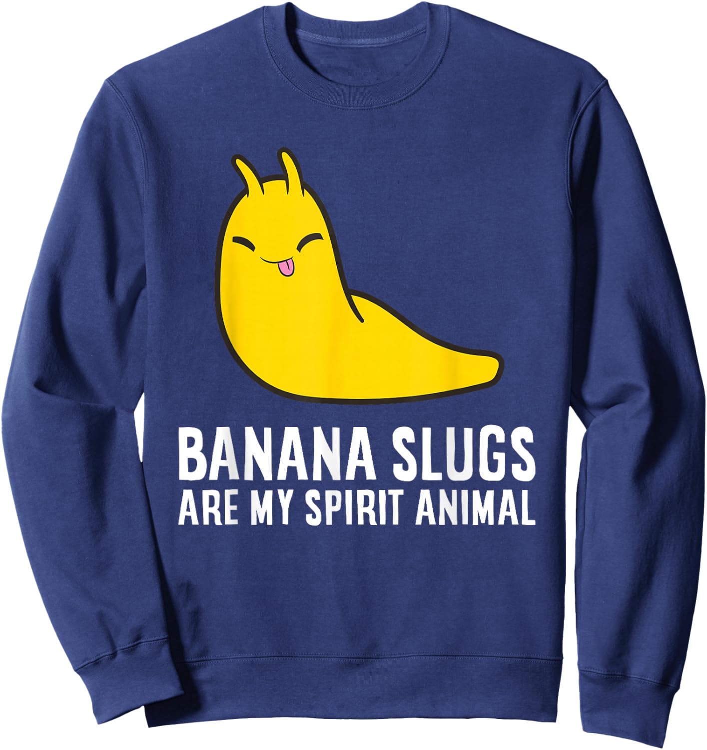 Banana Slugs Are My Spirit Animal Banana Slug Lover Sweatshirt - Sweatshirt | Navy