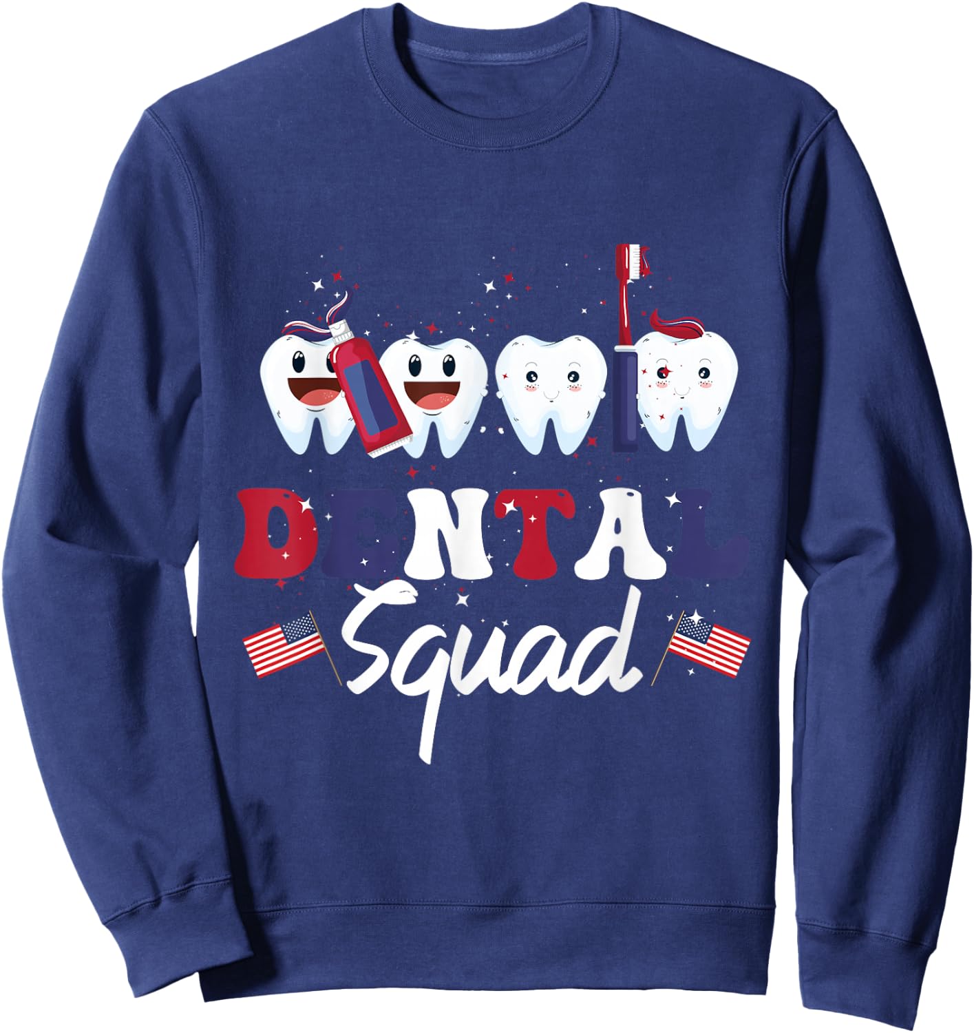 Dental Squad 4th Of July Dentist Funny American Patriotic Sweatshirt - Sweatshirt | Navy