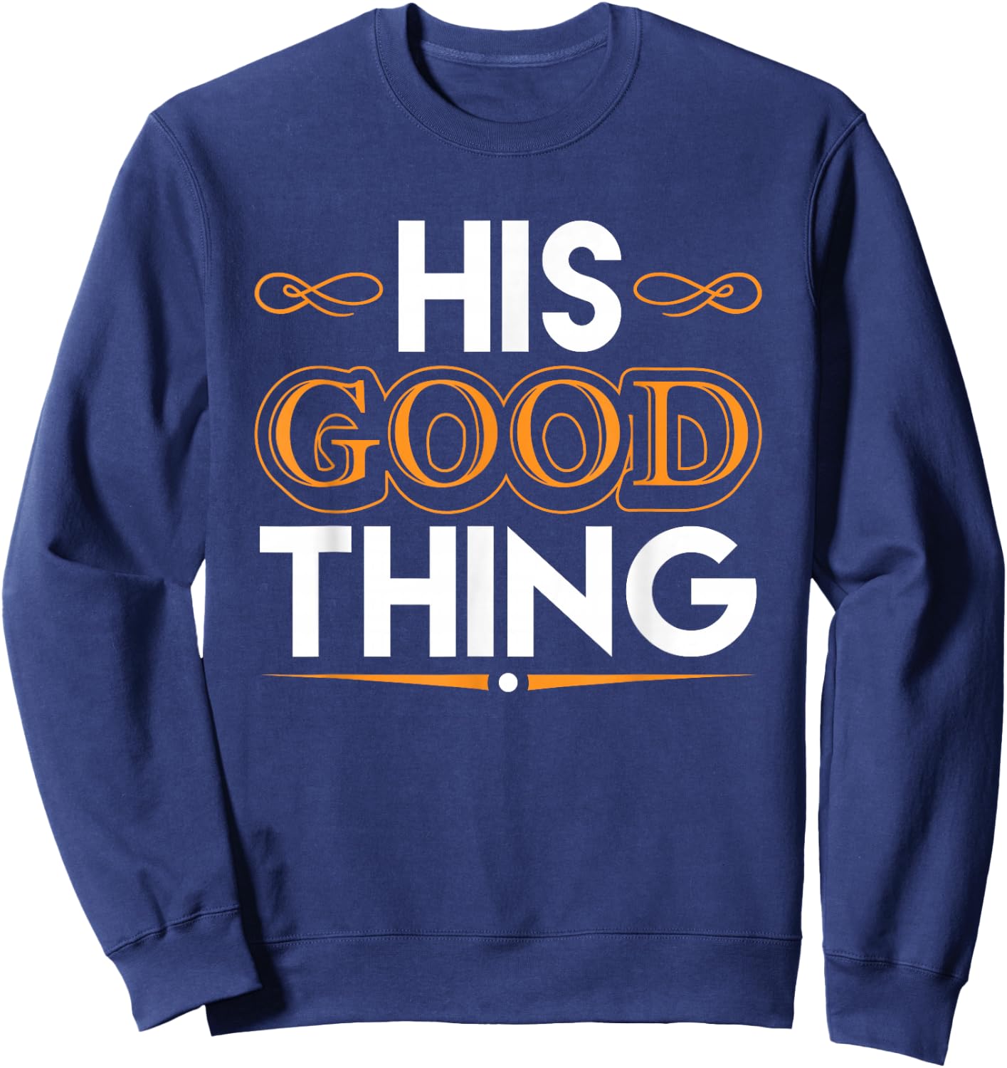 He Who Finds His Good Thing Proverbs 18 22 Matching Couple Sweatshirt - Sweatshirt | Navy