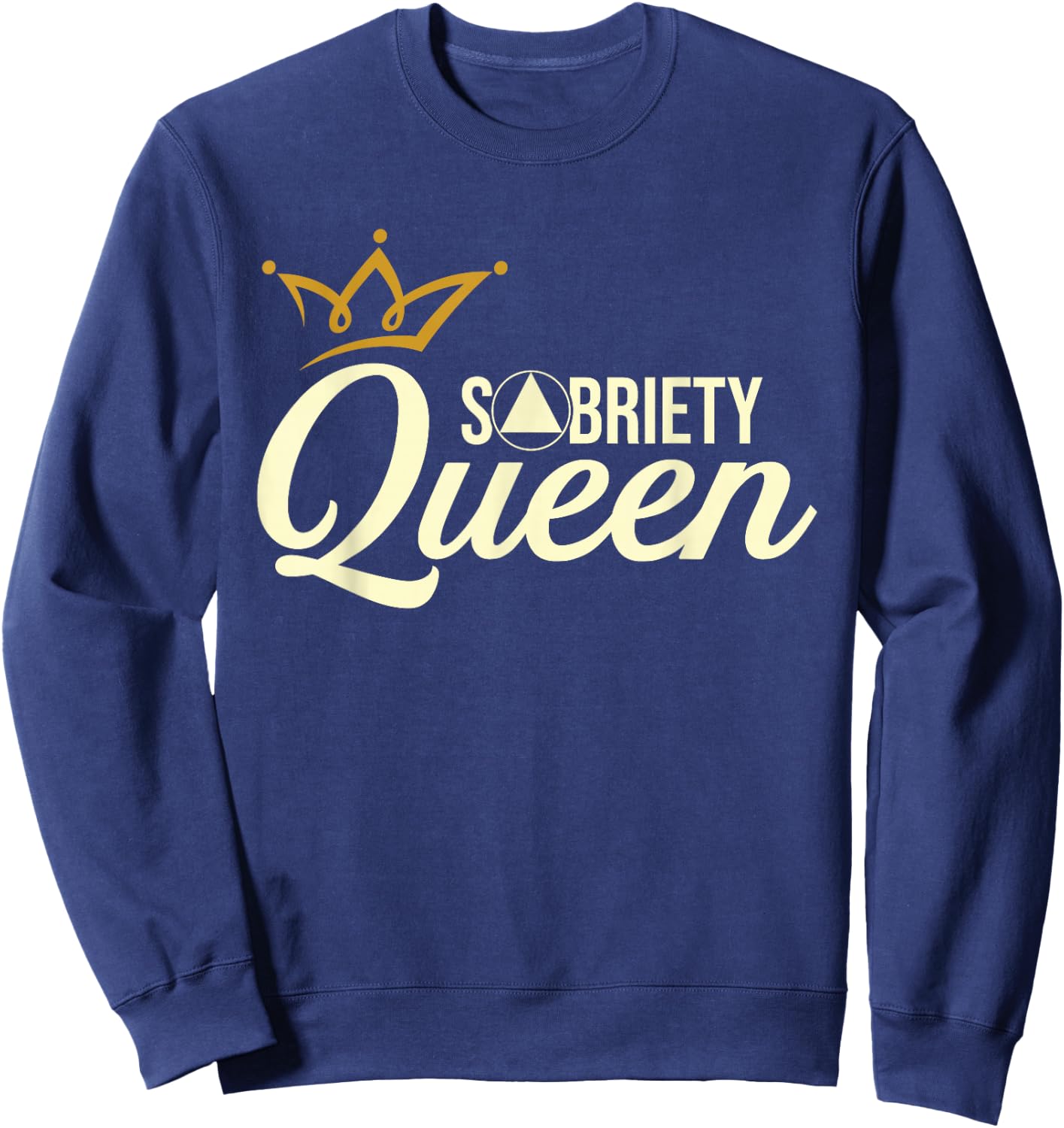 Sobriety Queen - Sober Anniversary Recovery Abstinence NA AA Sweatshirt - Sweatshirt | Navy