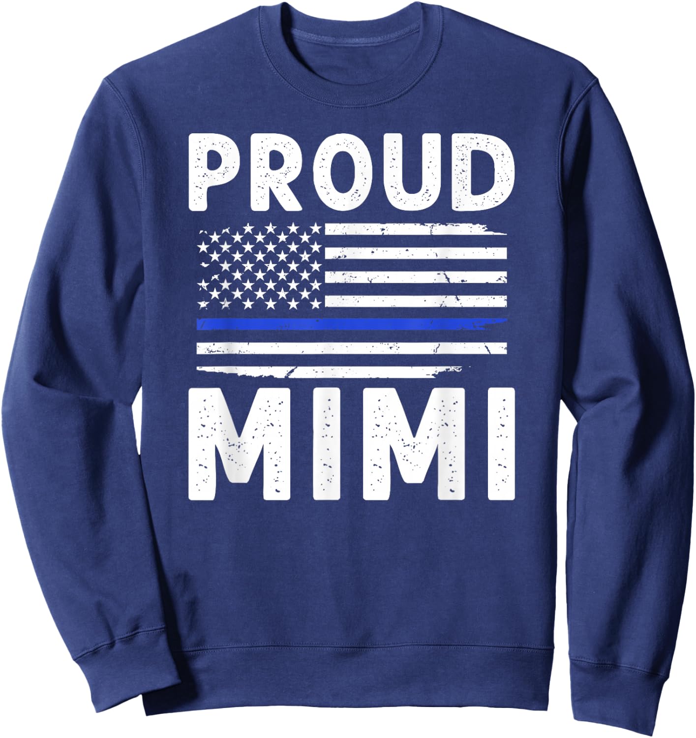 Police Mimi US Flag Policeman Mimi Of A Police Officer Mimi Sweatshirt - Sweatshirt | Navy
