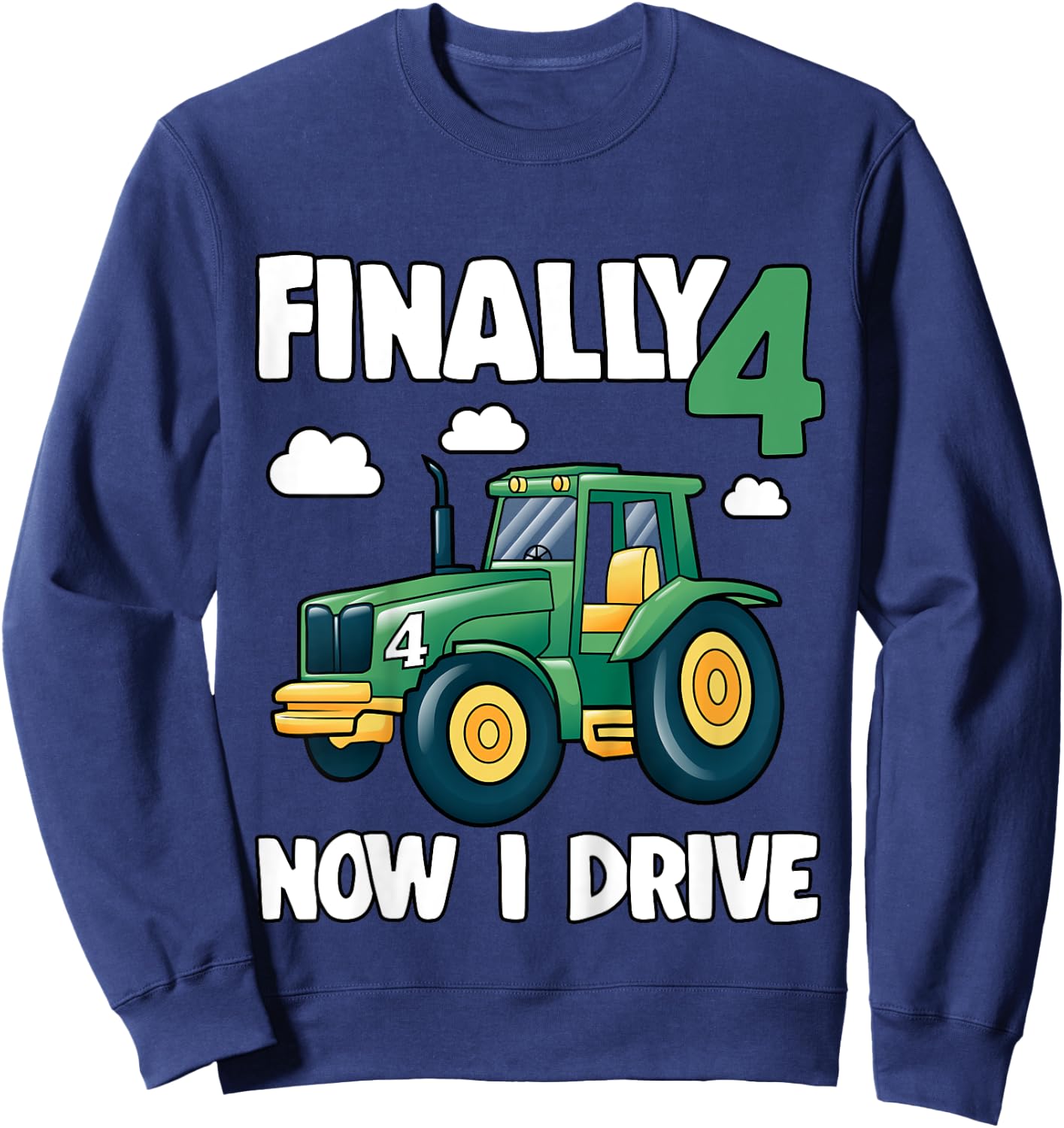 Kids Finally 4 Now I Drive 4th Birthday Party Boy Tractor Kids Sweatshirt - Sweatshirt | Navy