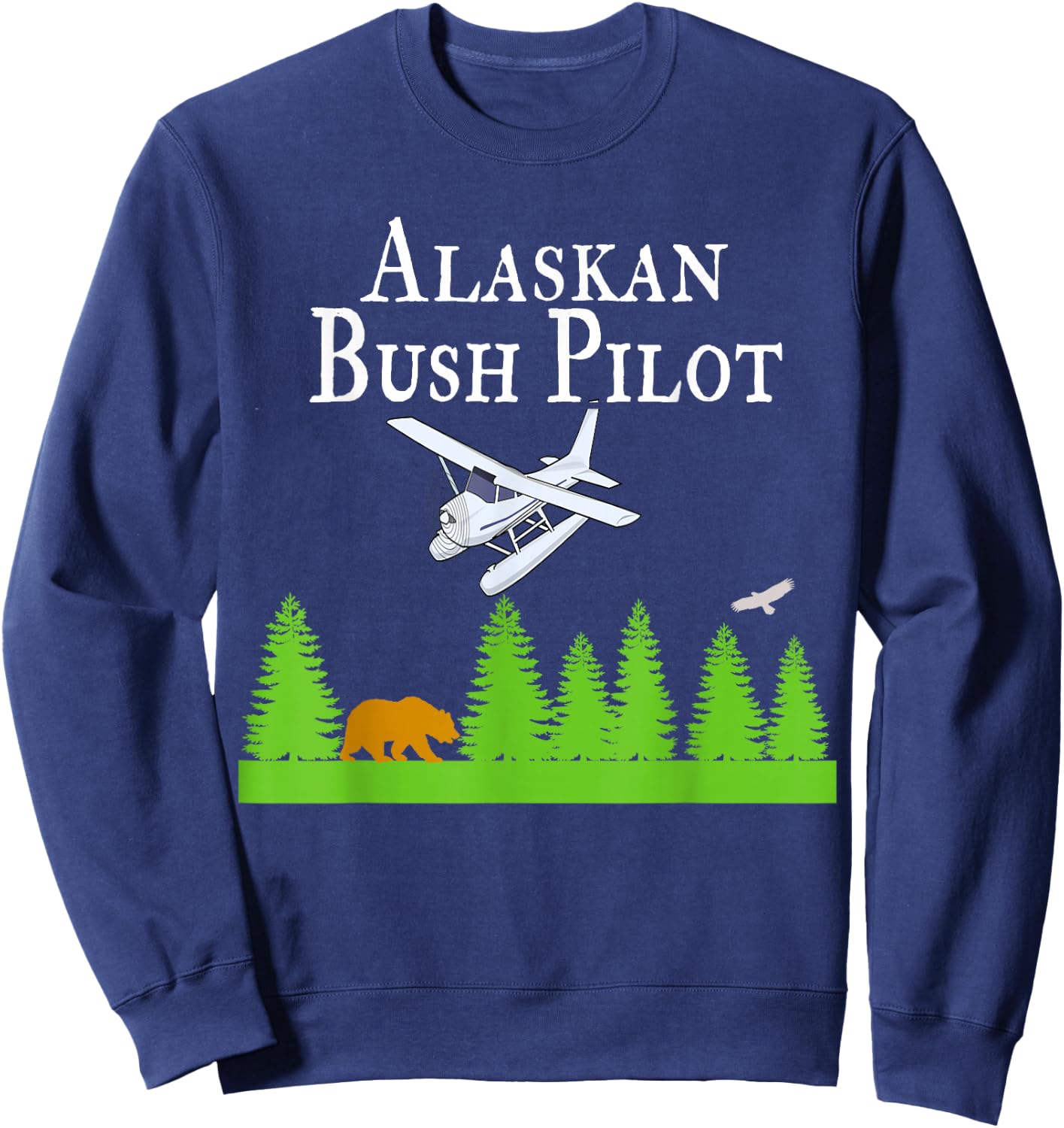 Alaskan Bush Pilot Shirt Gifts for Pilots Alaska Gift Sweatshirt - Sweatshirt | Navy