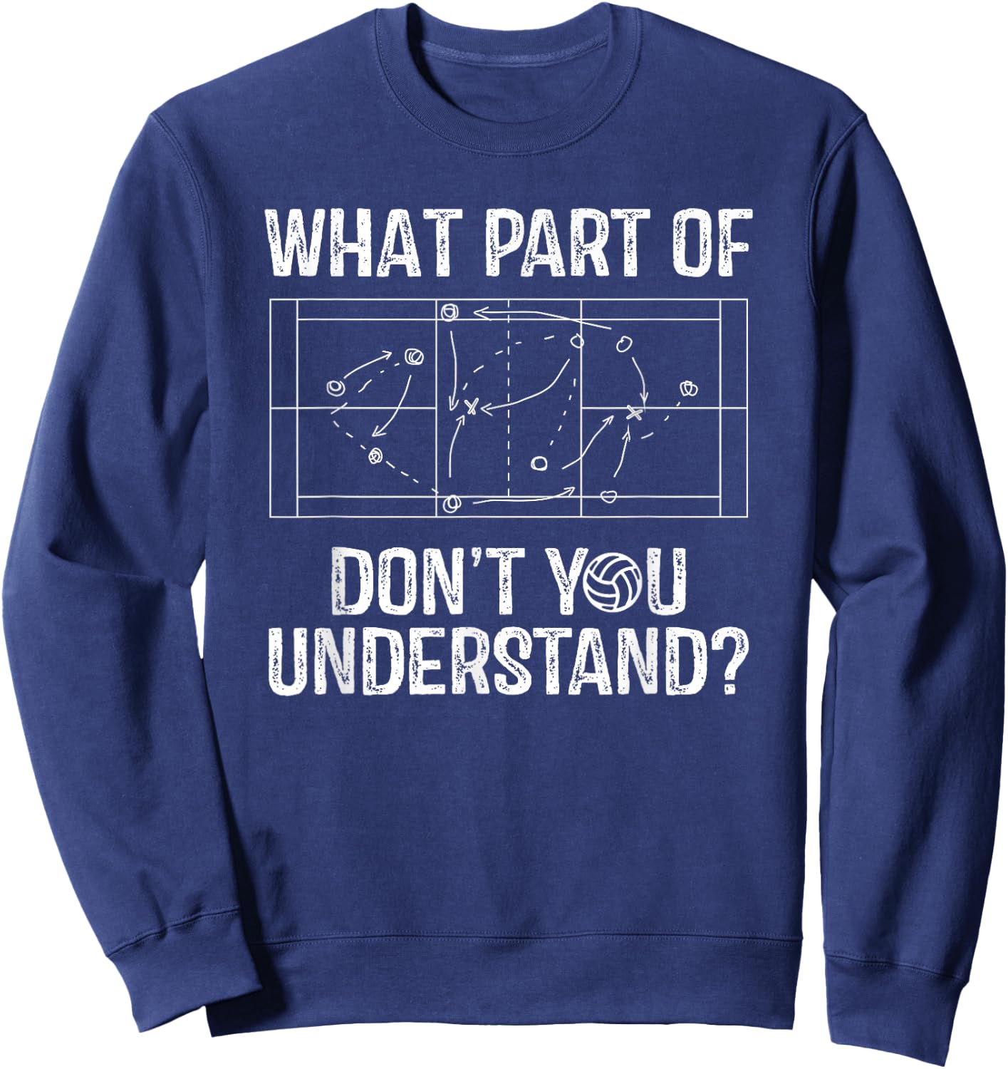 What Part of Dont You Understand Volleyball Coach Player Sweatshirt - Sweatshirt | Navy