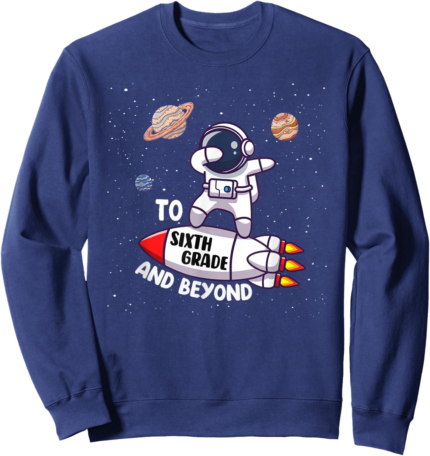 Back to Sixth grade and Beyond-Funny First Day of School Sweatshirt - Sweatshirt | Navy