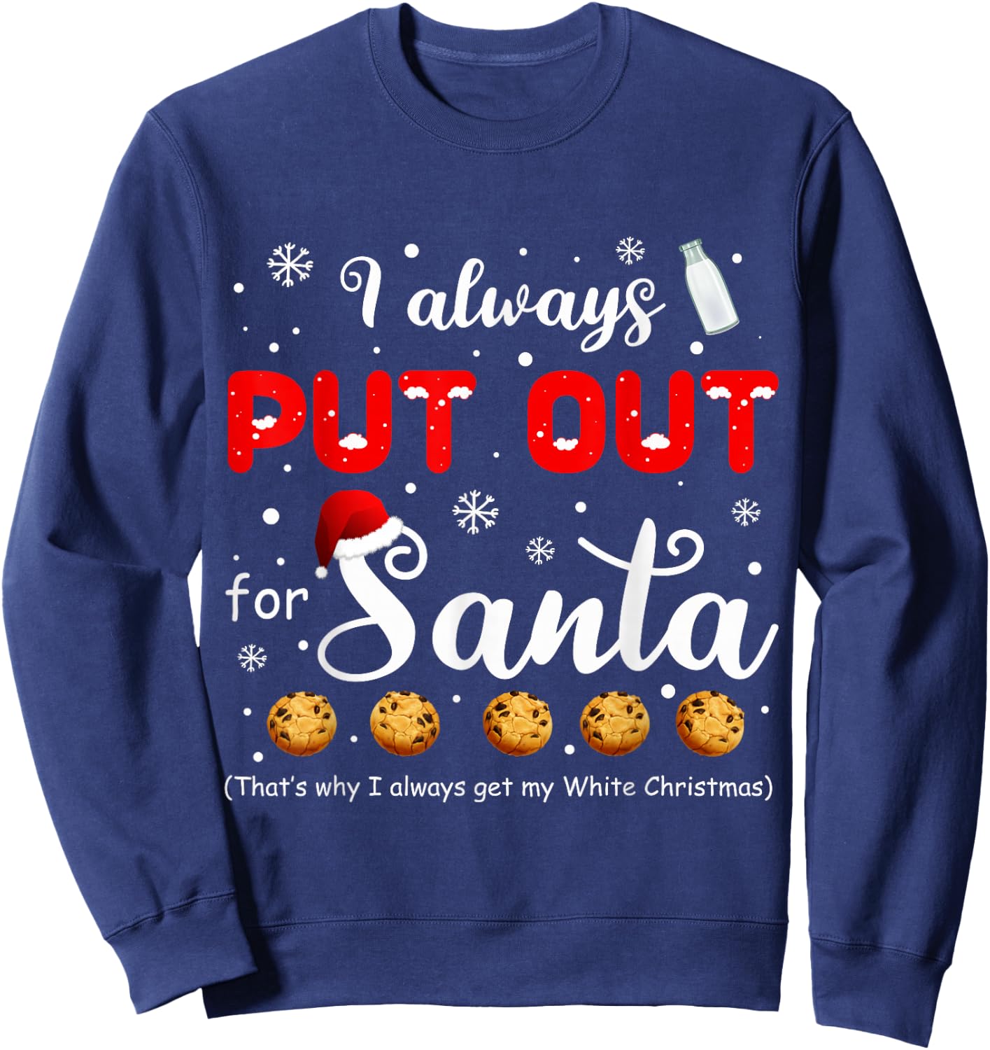 Naughty I Always Put Out for Santa Christmas Xmas Gifts Sweatshirt - Sweatshirt | Navy