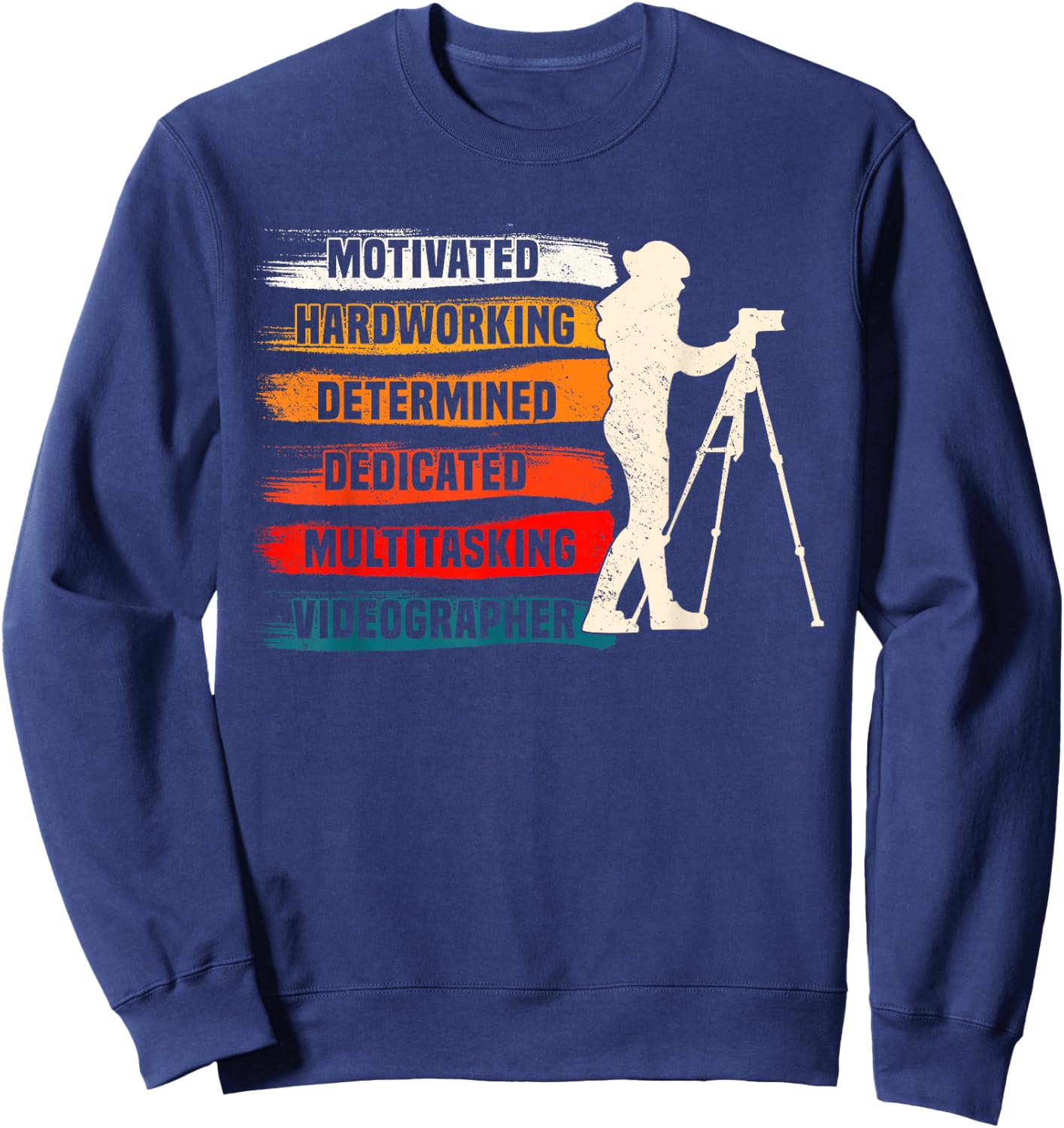 Motivated Videographer Camera Movie Film Cinematographer Sweatshirt - Sweatshirt | Navy