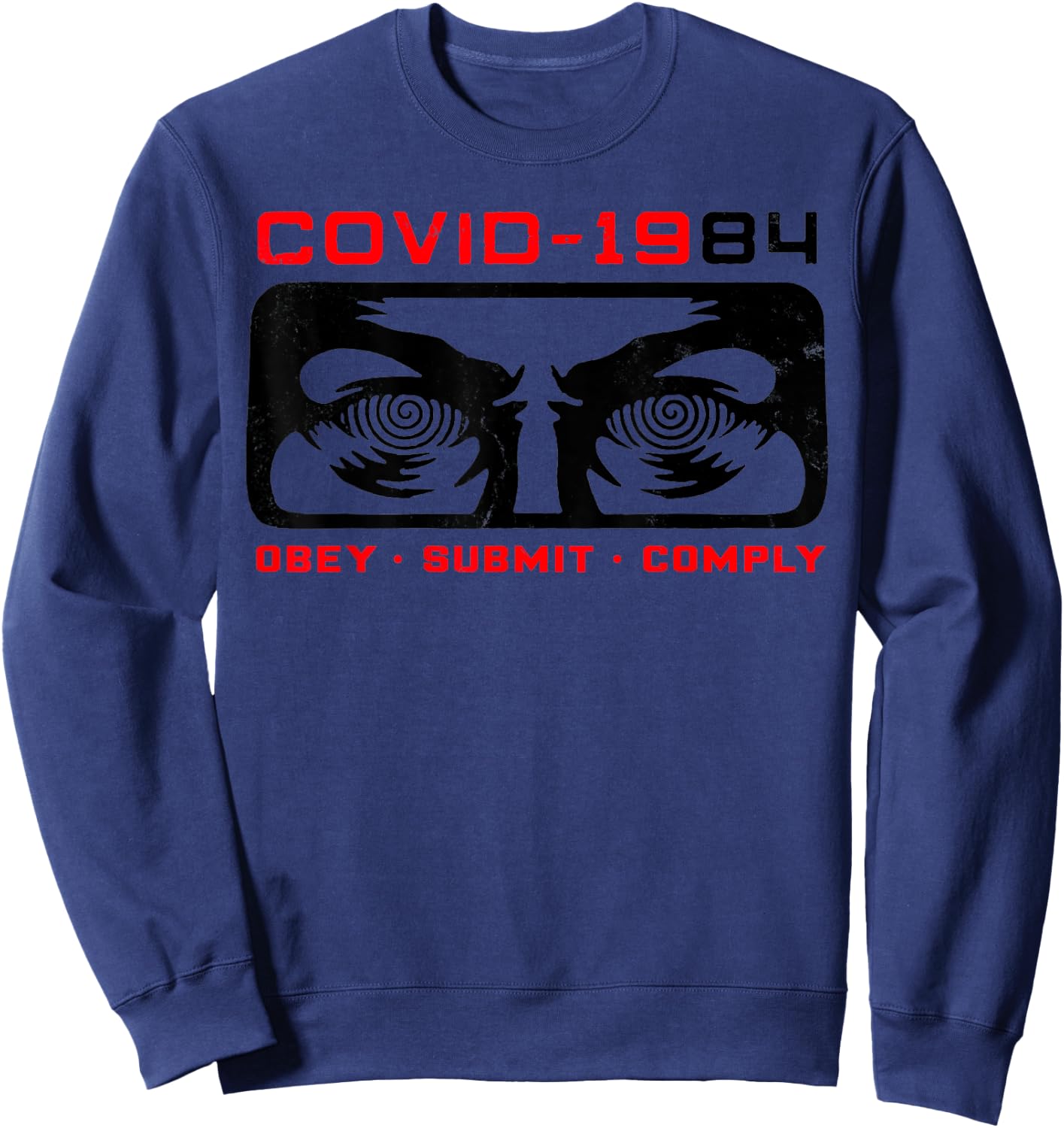 Funny Covid 1984 Obey - Submit - Comply Retro Vintage Sweatshirt - Sweatshirt | Navy