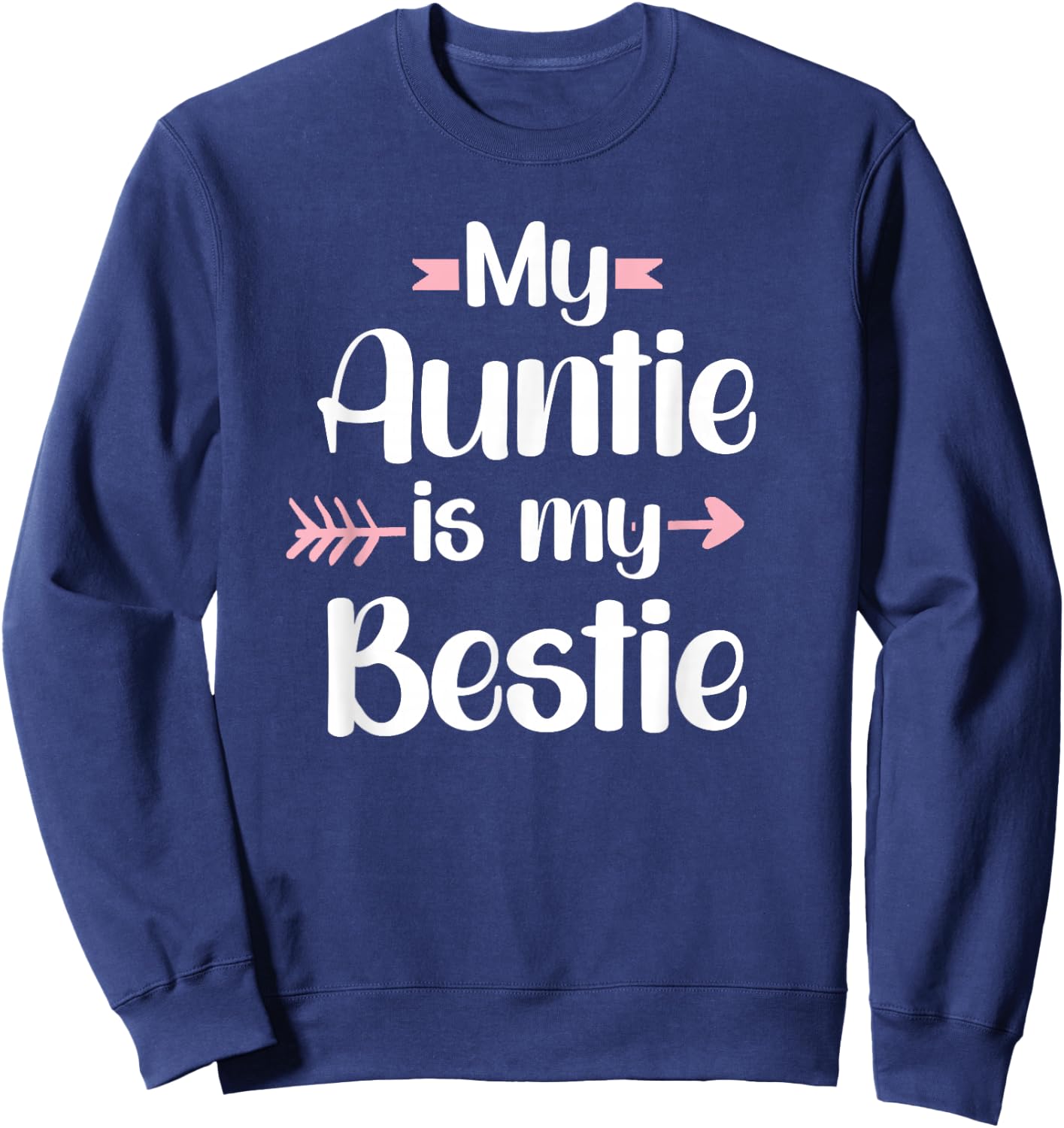 My Auntie Is My Bestie Aunt And Niece Sweatshirt - Sweatshirt | Navy