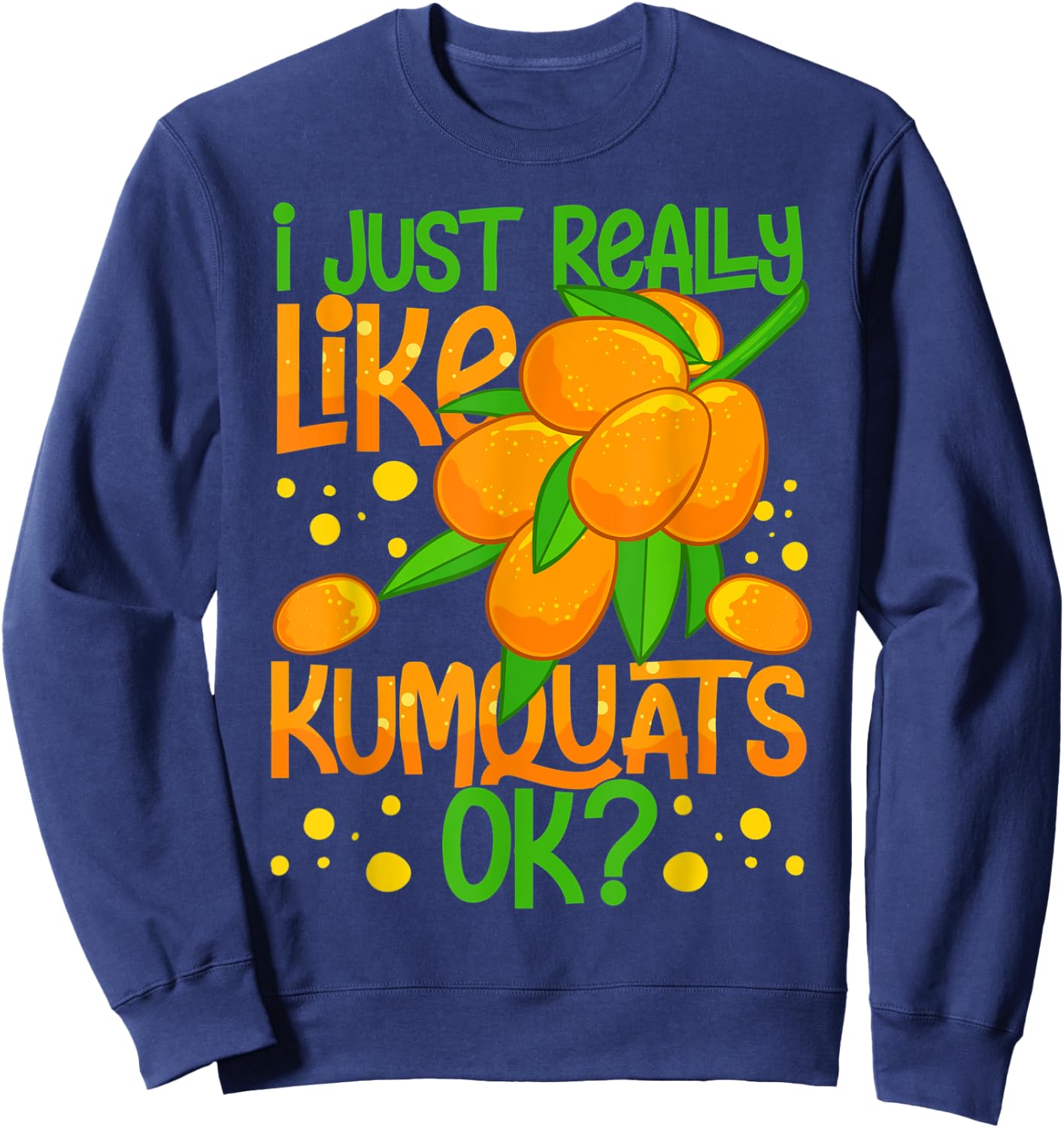 Kumquat Tree Fruit Recipes Orange Plant Marmalade Sweatshirt - Sweatshirt | Navy