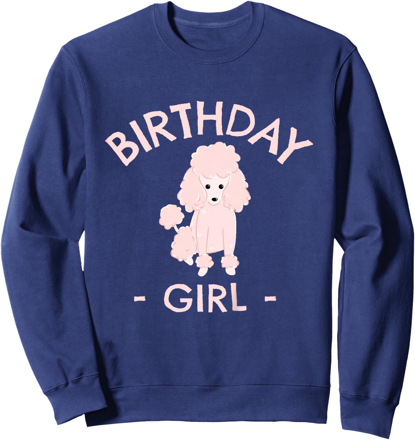 Kids Birthday Girl Shirt Birthday Shirt Girl Pink Poodle Birthday Sweatshirt - Sweatshirt | Navy
