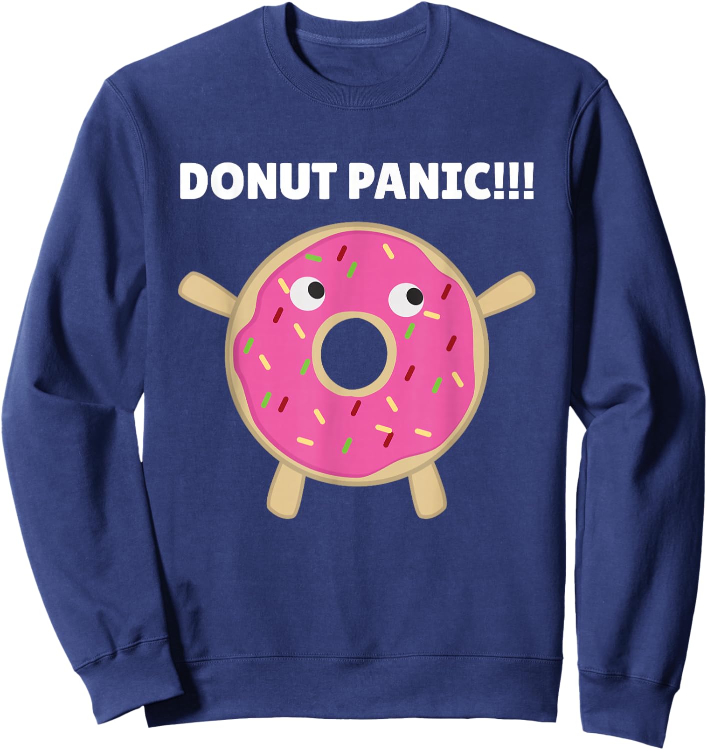 Donut Panic - Funny Pun With Donuts Sweatshirt - Sweatshirt | Navy